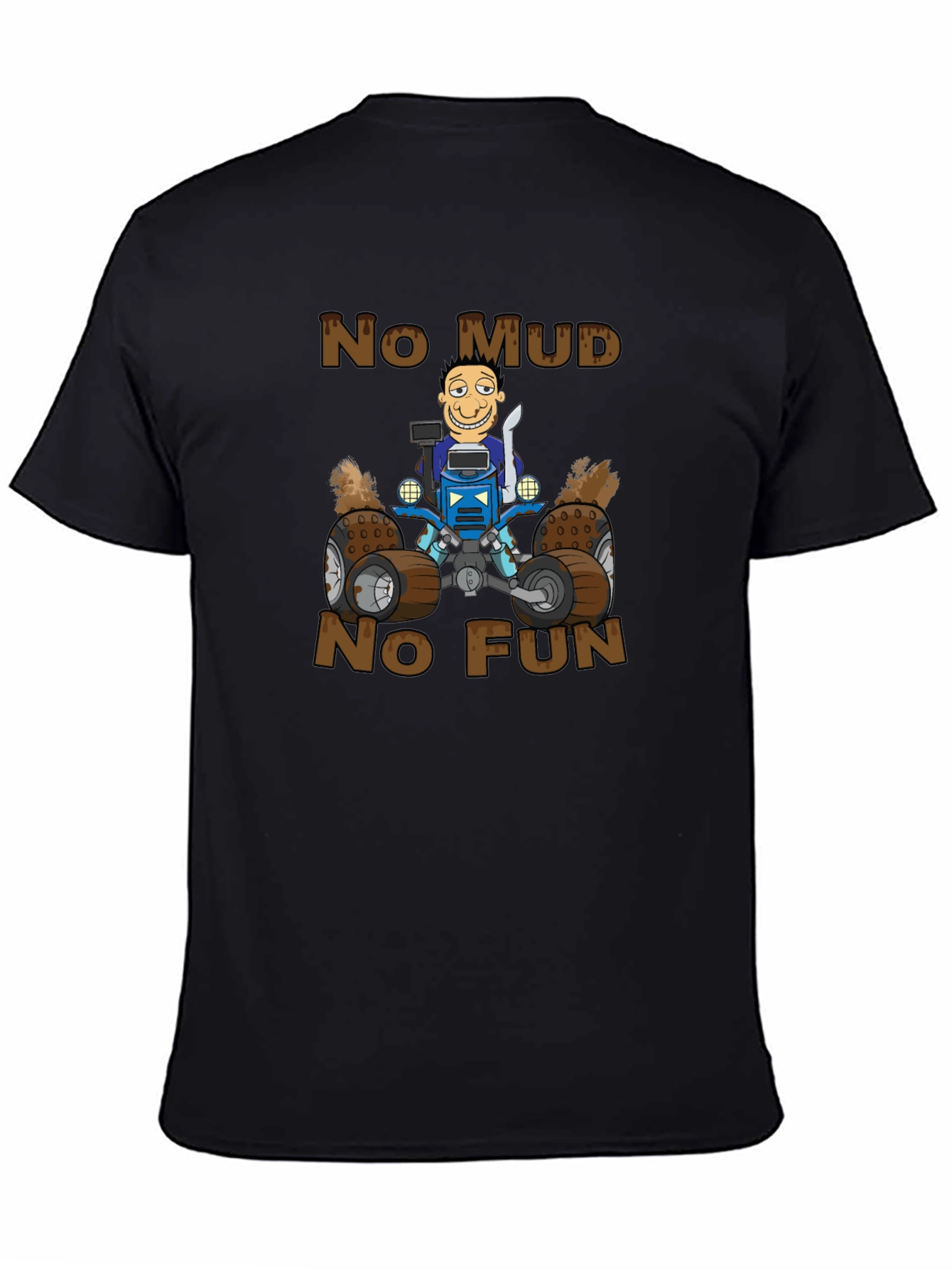 No Mud No Fun Cartoon ATV T-Shirt
