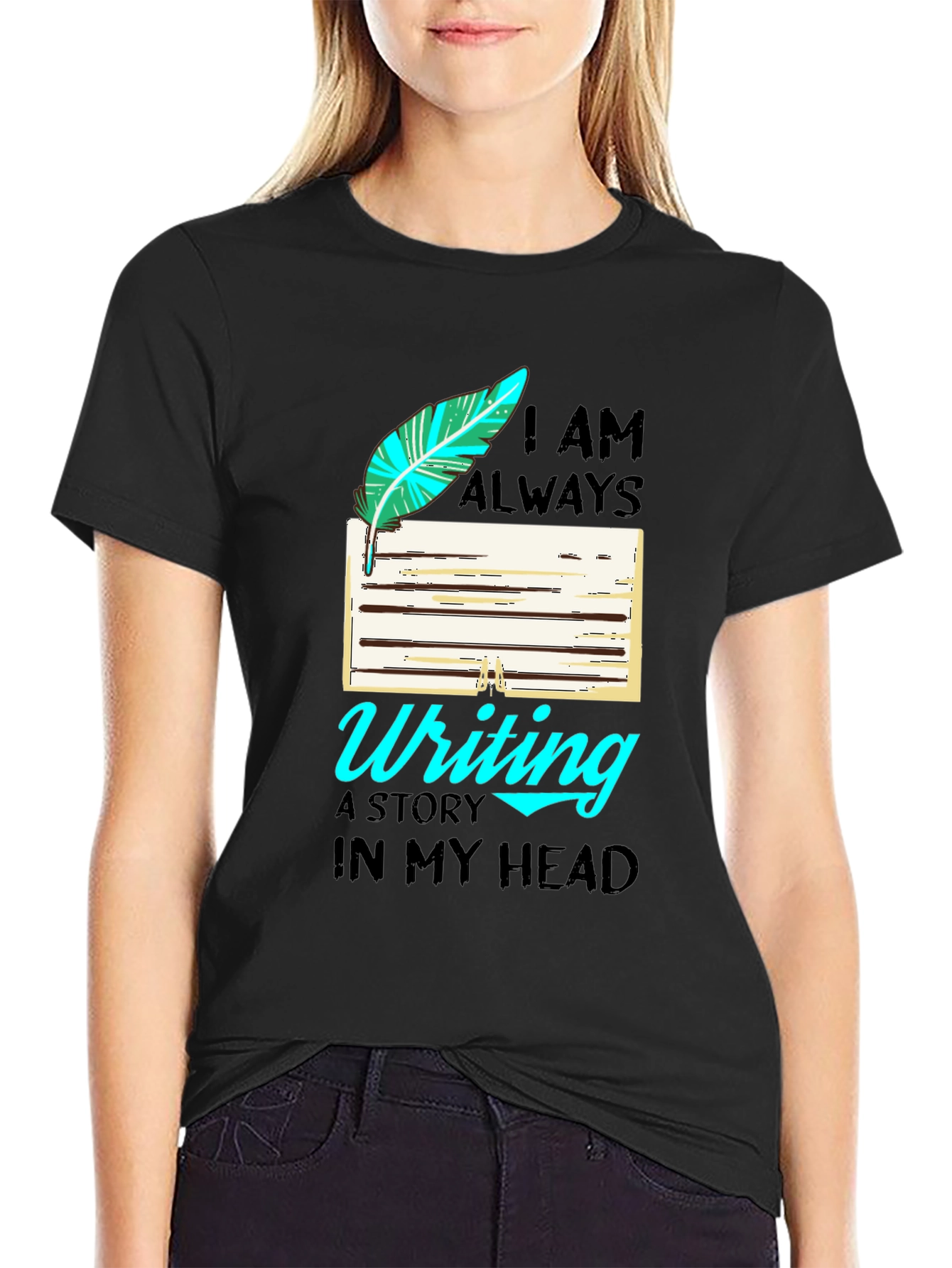 Writers T-Shirt: I Am Always Writing