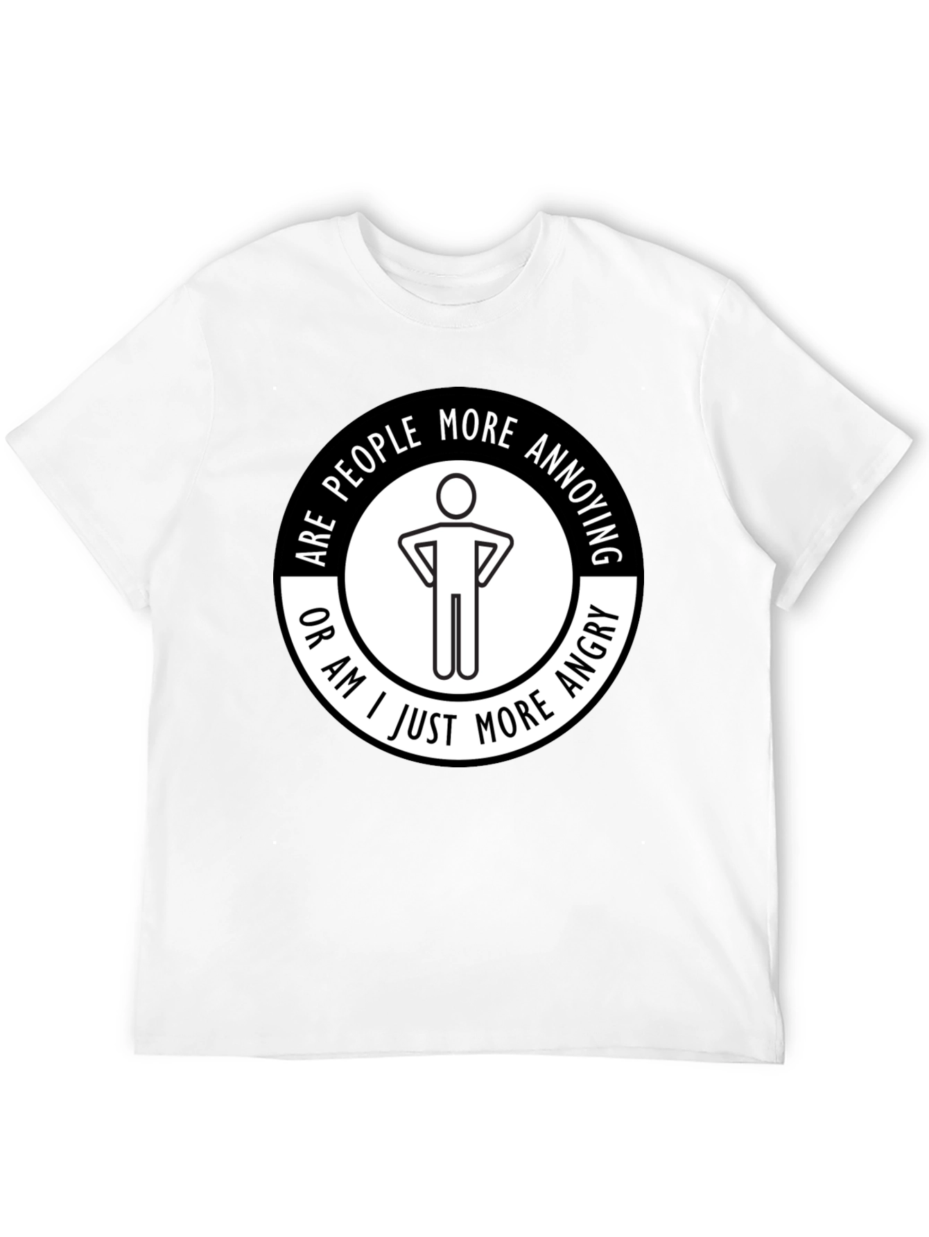 Funny Are People More Annoying? Graphic T-Shirt
