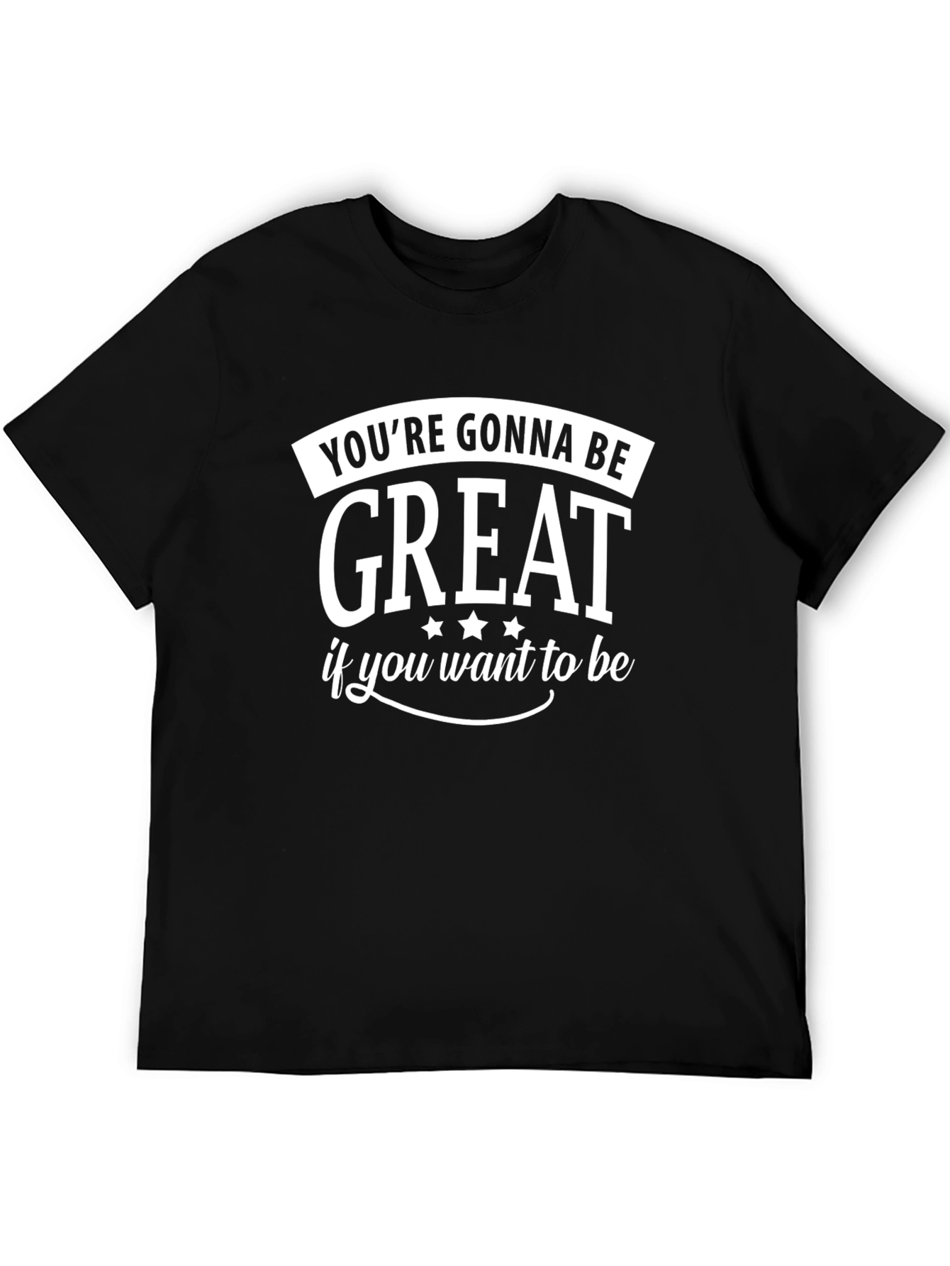 Inspirational T-Shirt: Youre Gonna Be Great!