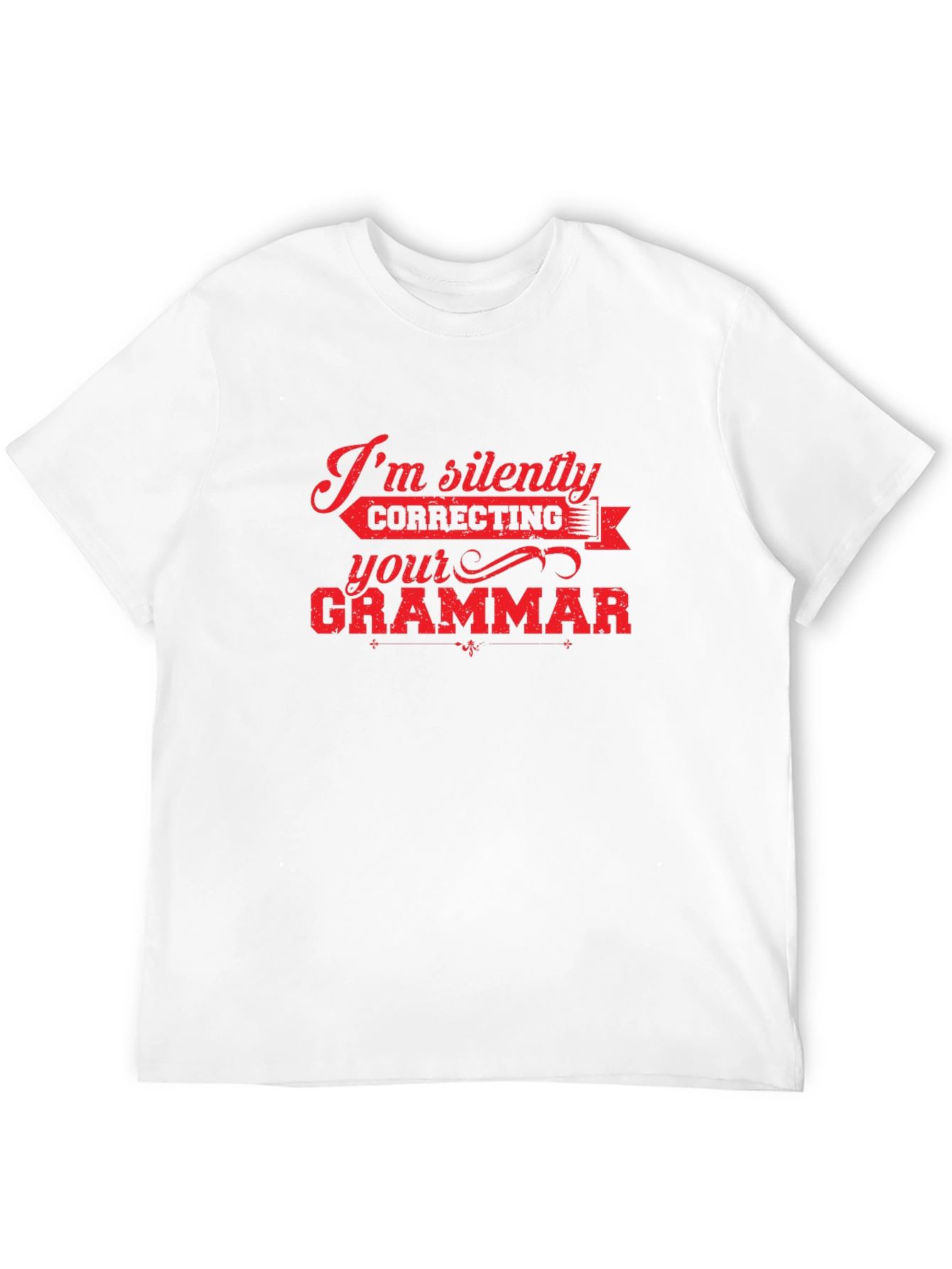 Im Silently Correcting Your Grammar T-Shirt