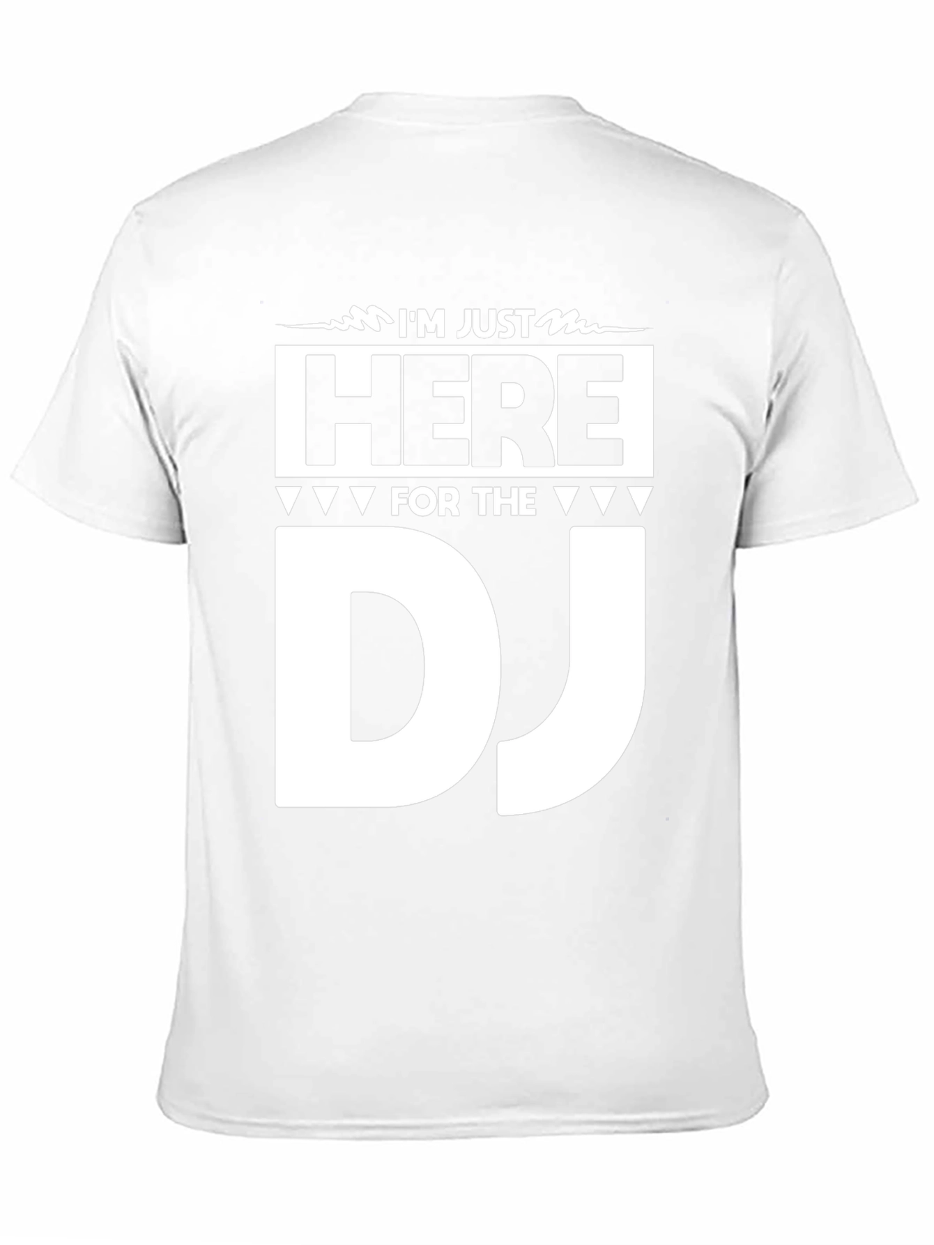 Im Just Here for the DJ Black T-Shirt