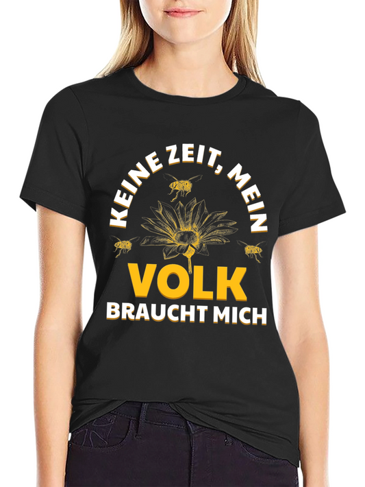 Keine Zeit Mein Volk Braucht Mich T-Shirt