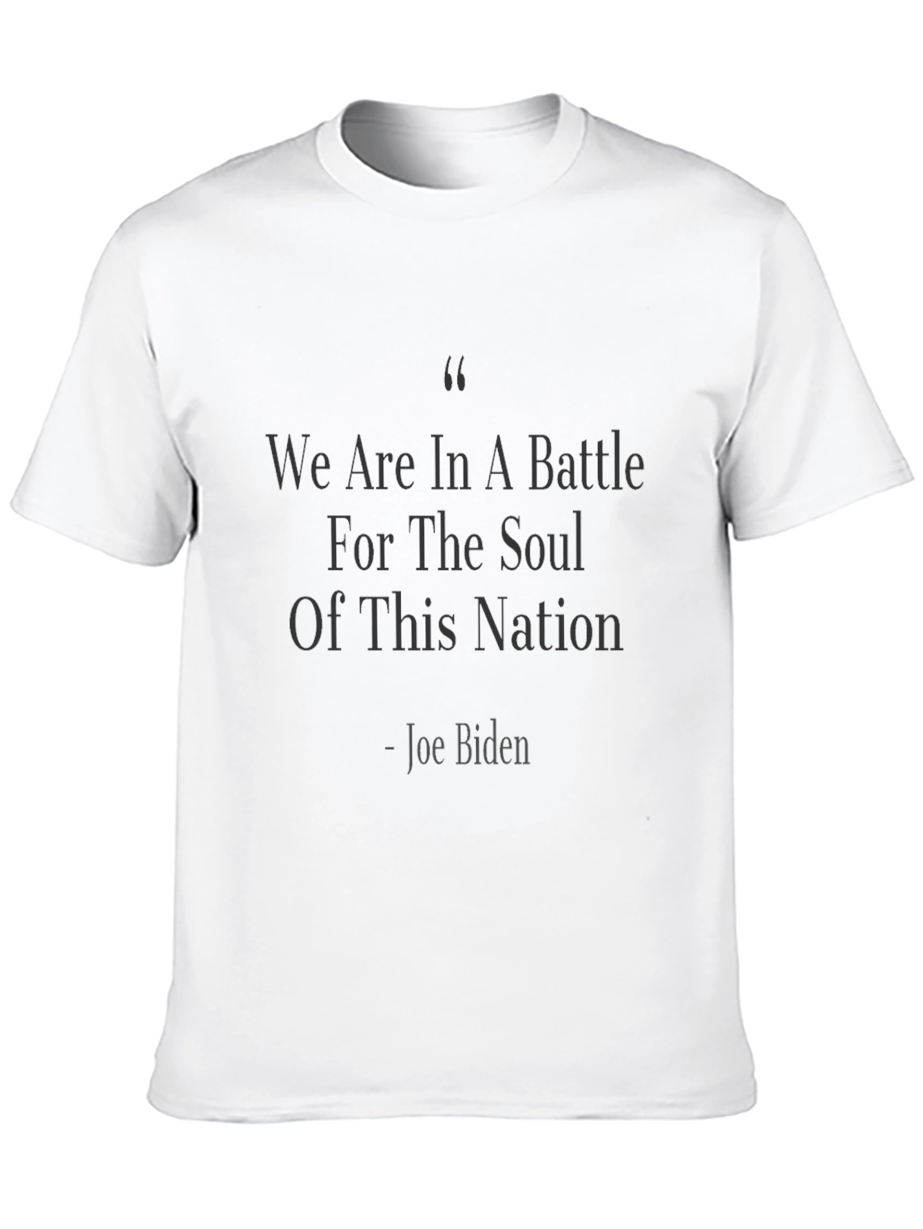 Joe Biden Quote T-Shirt - Soul of the Nation