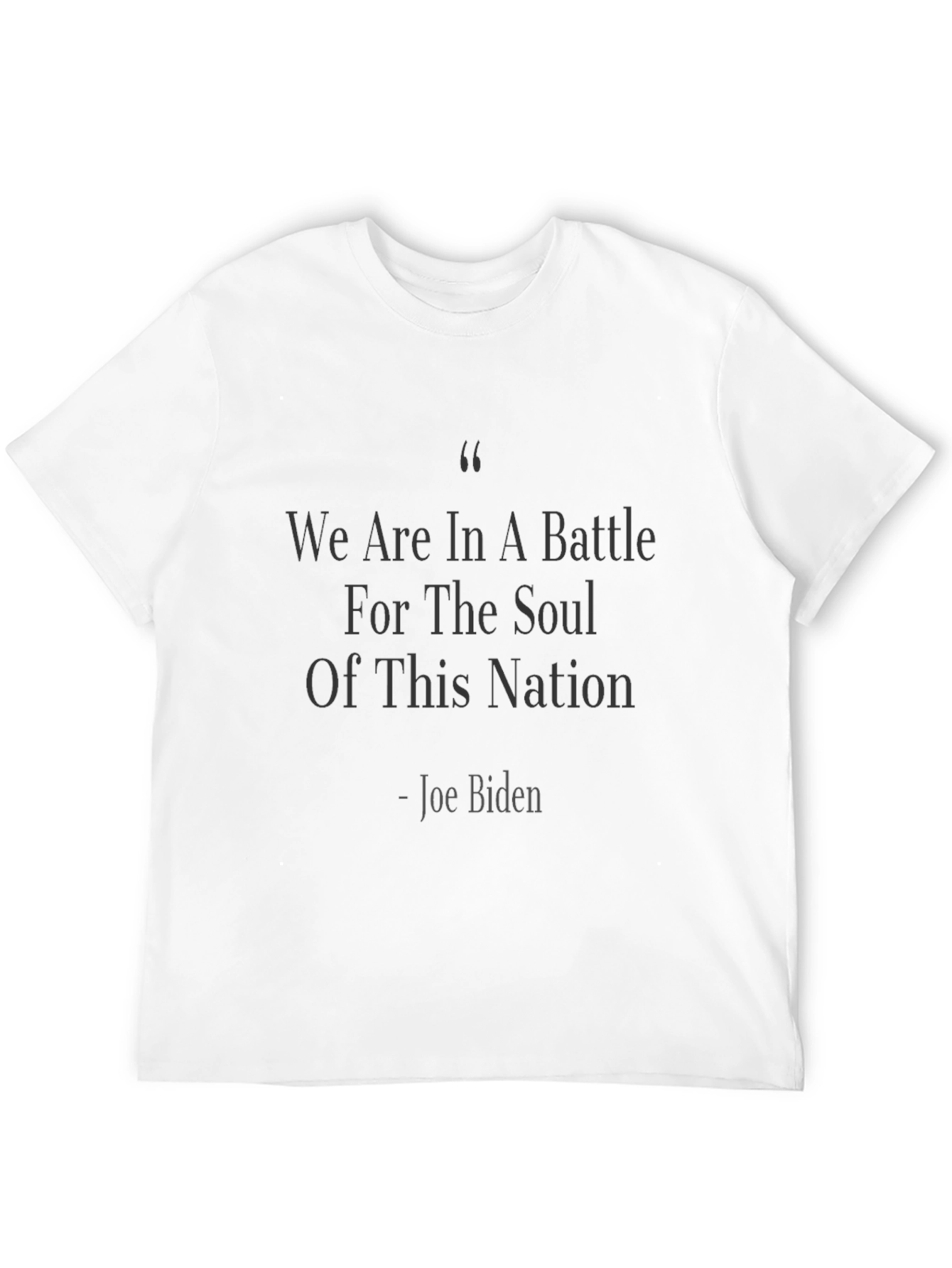 Joe Biden Quote T-Shirt - Soul of the Nation