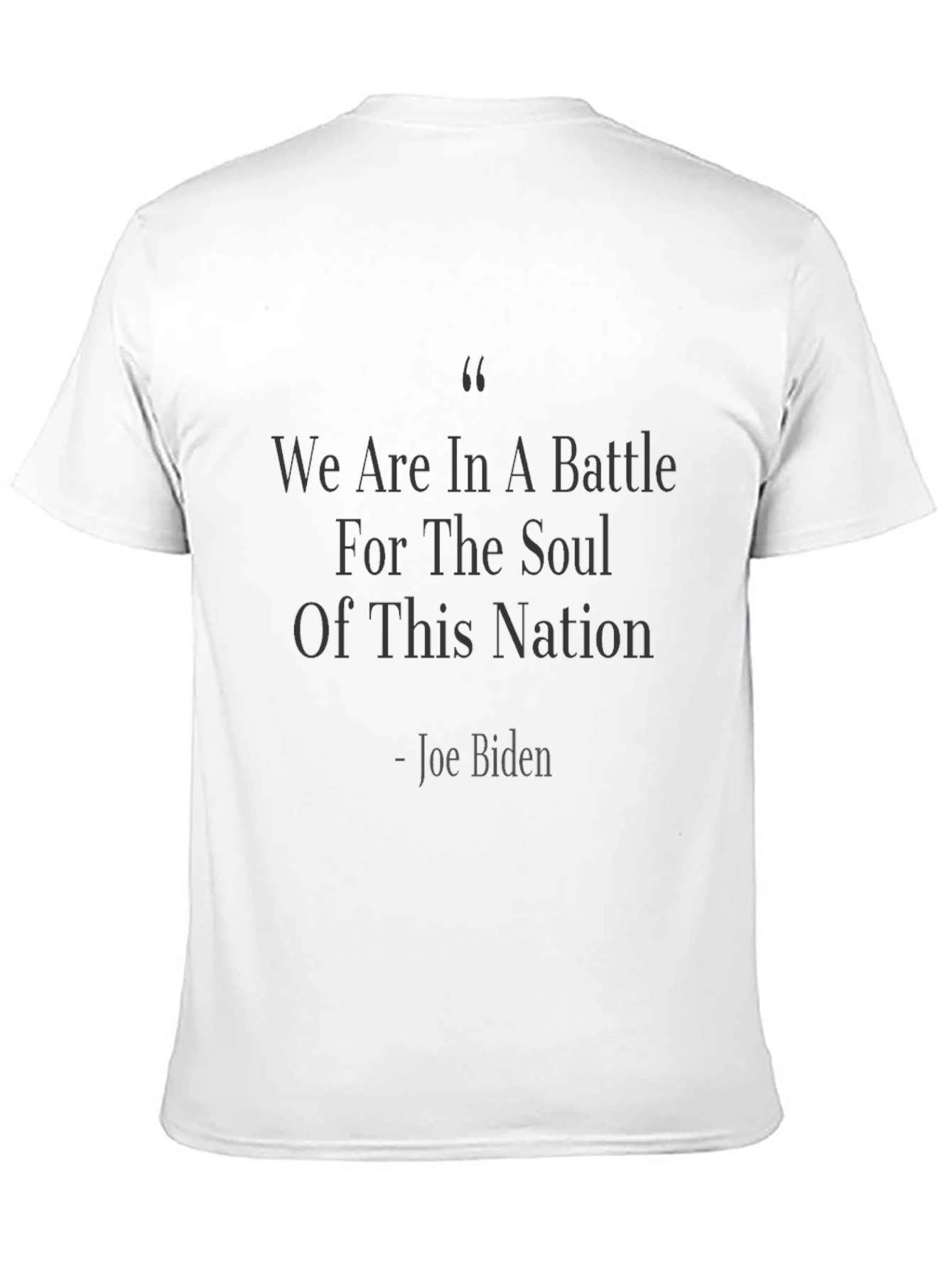 Joe Biden Quote T-Shirt - Soul of the Nation