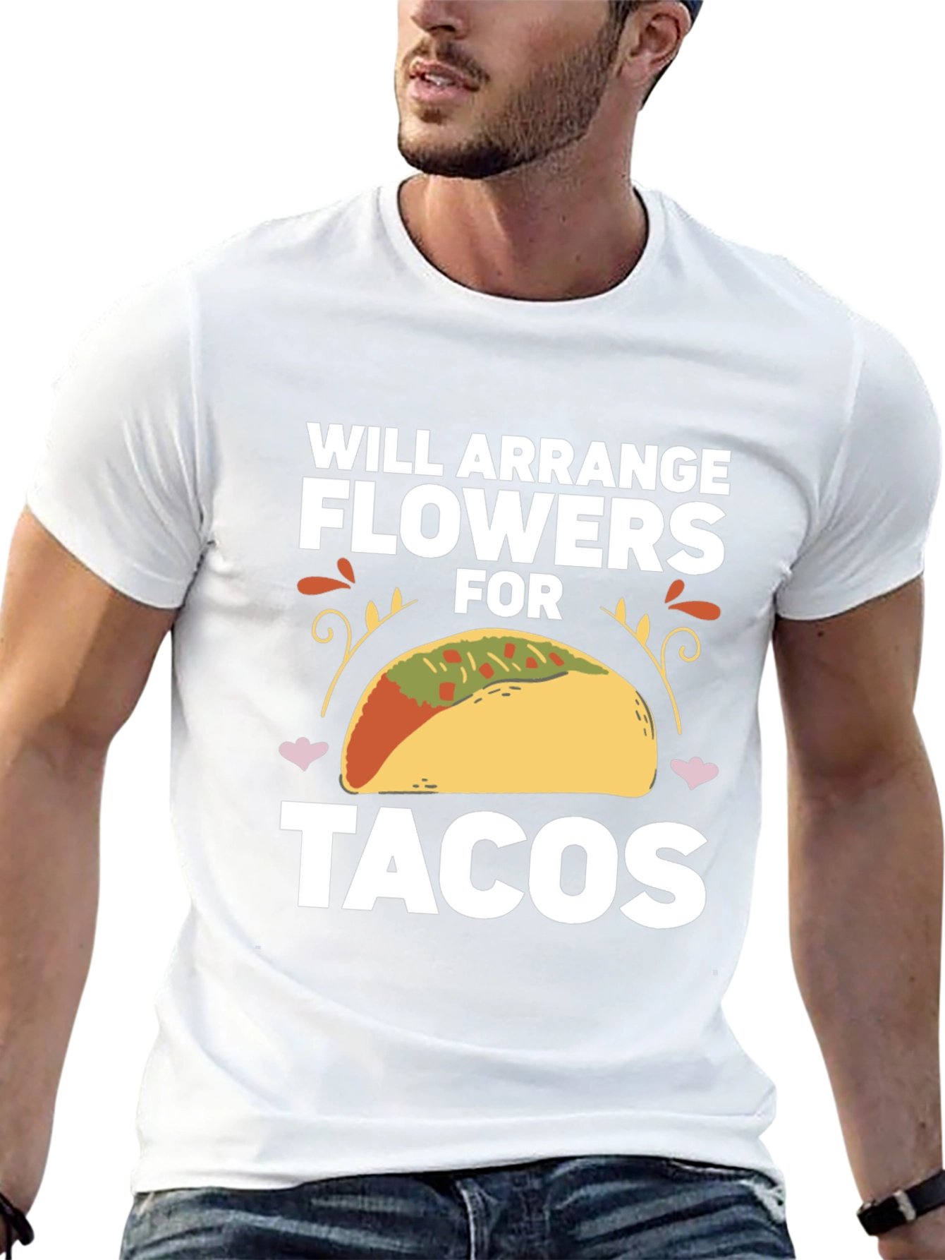 Will Arrange Flowers for Tacos T-Shirt