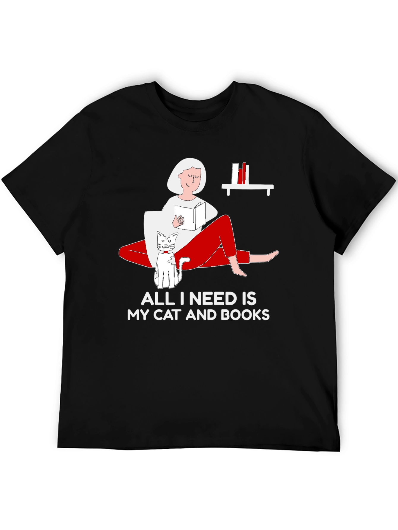 All I Need Is My Cat And Books T-Shirt