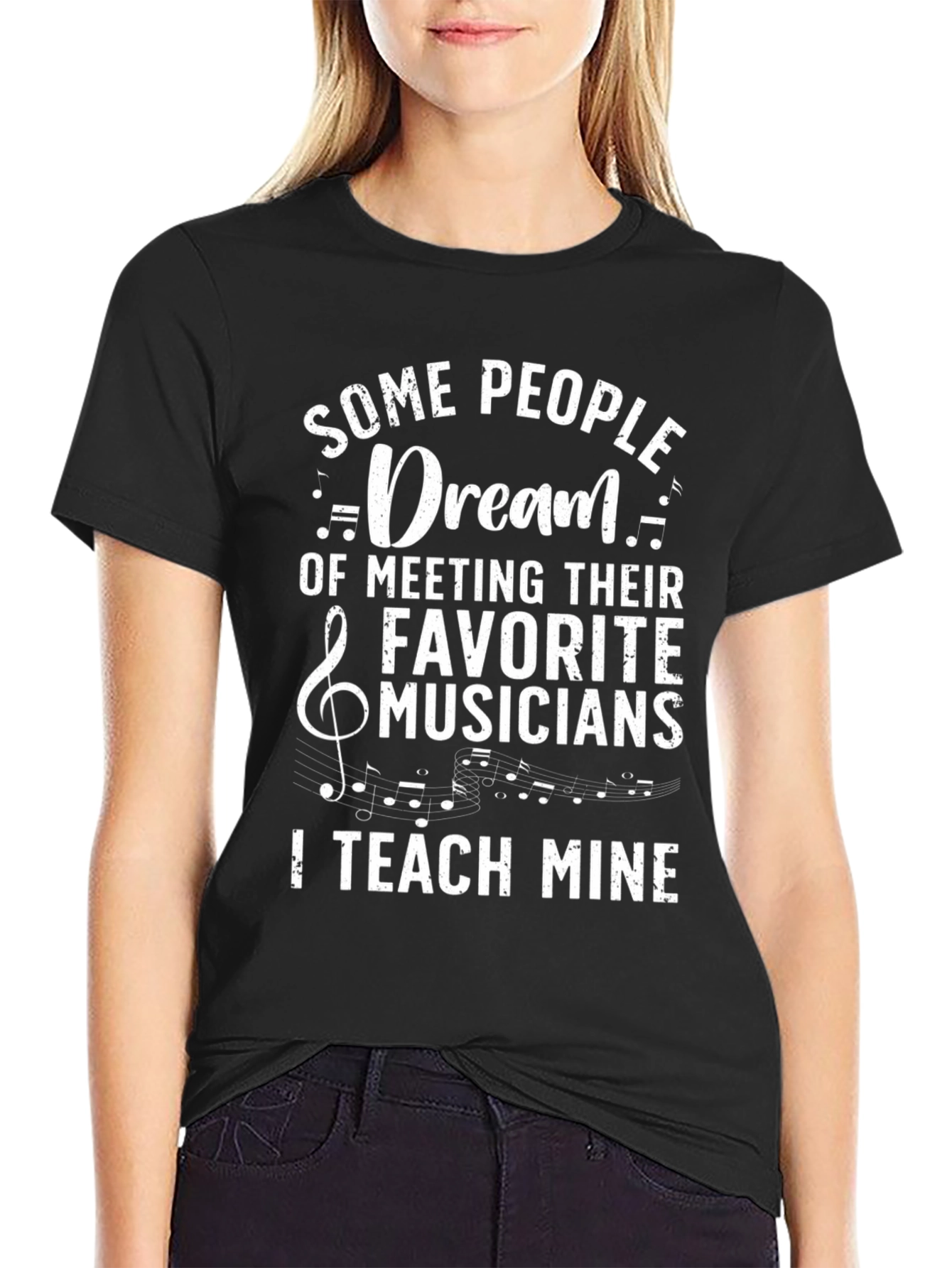Music Teacher T-Shirt: Some People Dream I Teach Mine