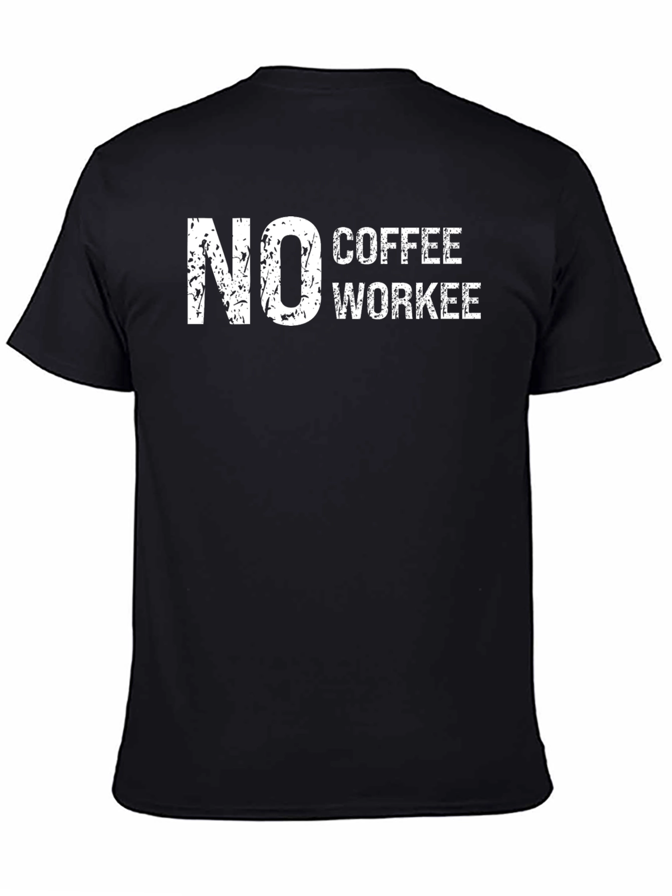 No Coffee Workee Graphic T-Shirt