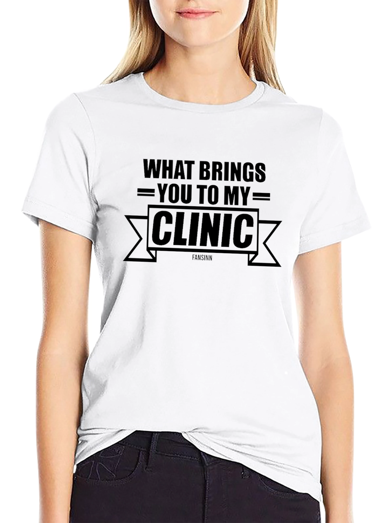 What Brings You To My Clinic Black T-Shirt