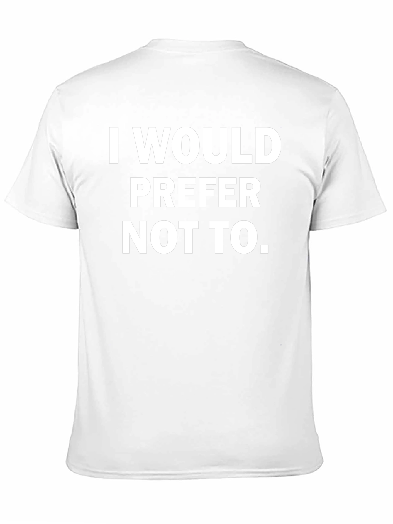 I Would Prefer Not To - Graphic Tee