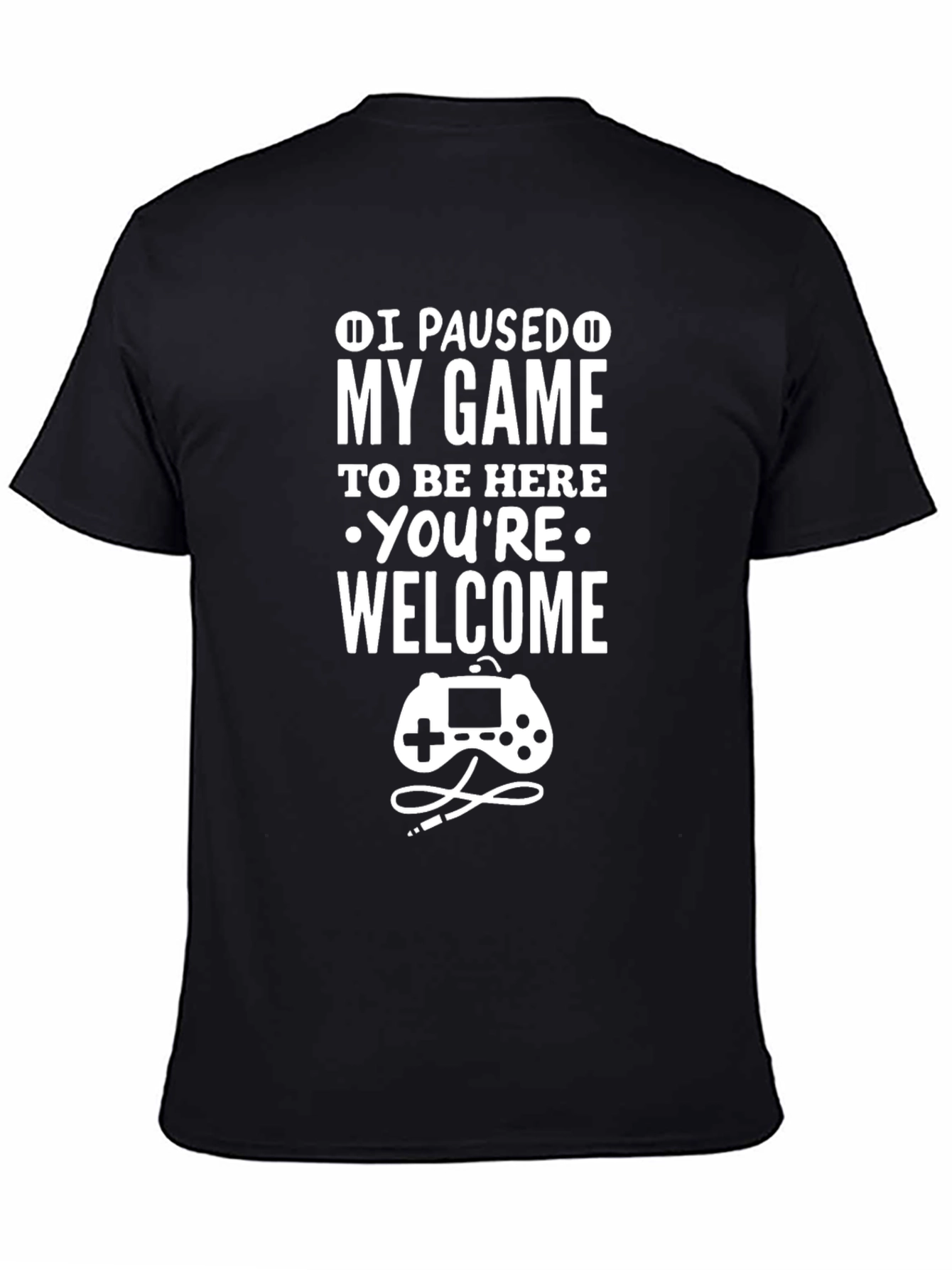 I Paused My Game T-Shirt - Gamer Tee