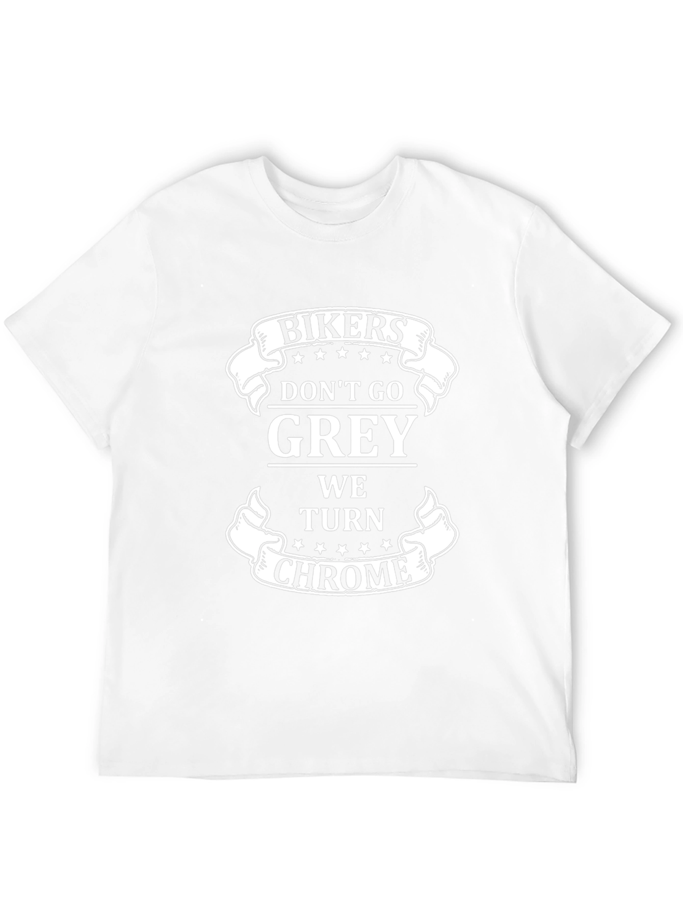 Bikers Dont Go Grey We Turn Chrome Graphic T-Shirt