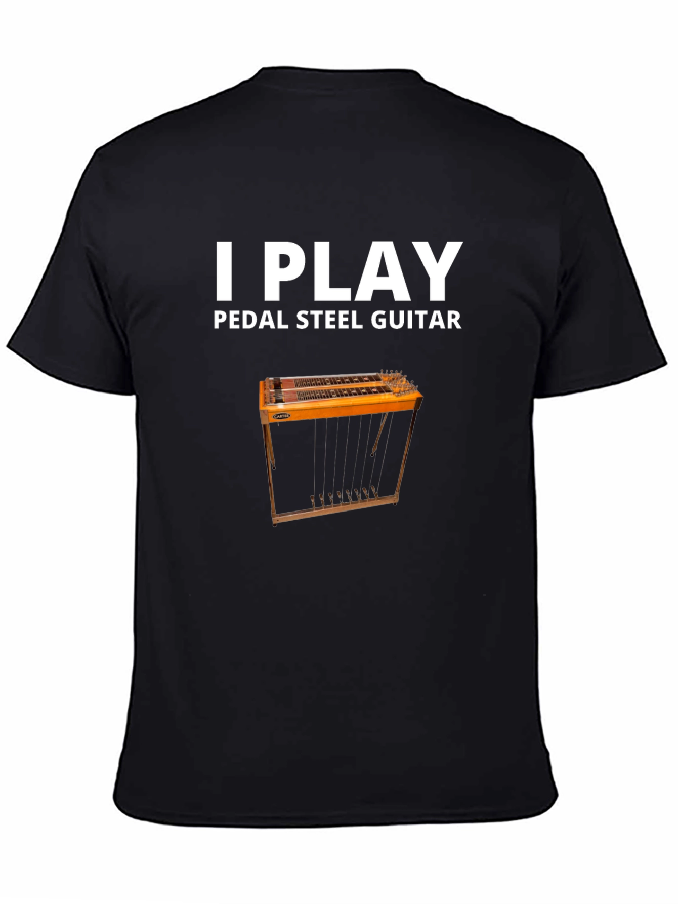 I Play Pedal Steel Guitar - Musician T-Shirt
