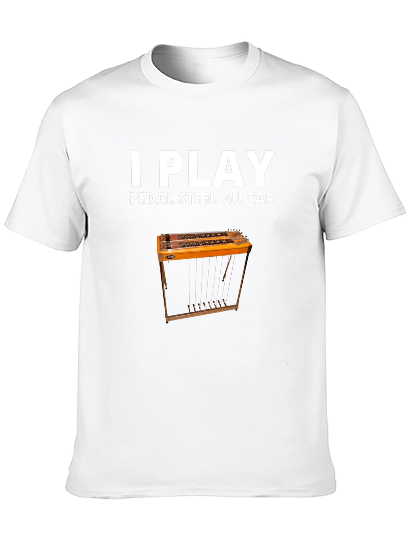 I Play Pedal Steel Guitar - Musician T-Shirt