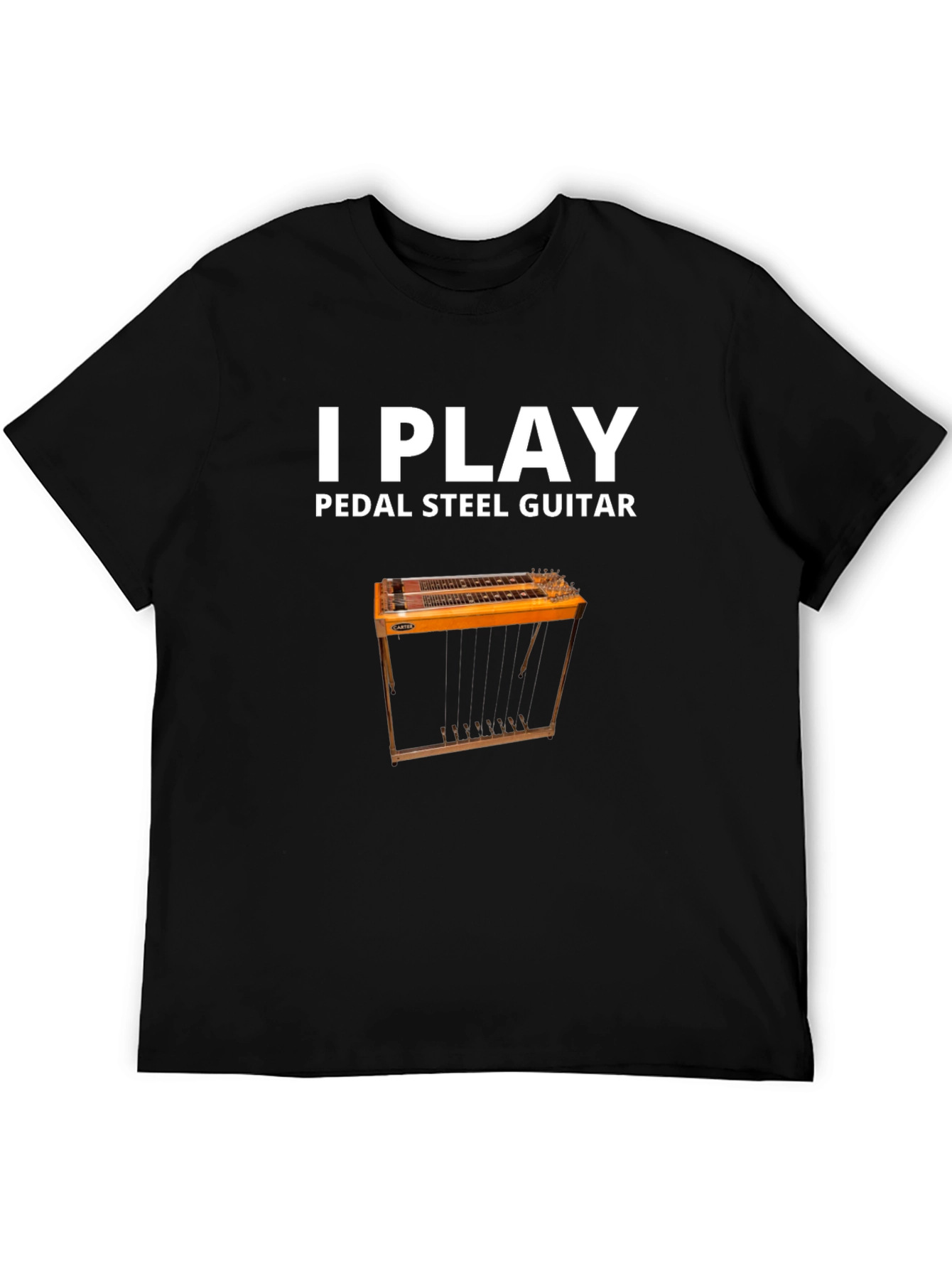 I Play Pedal Steel Guitar - Musician T-Shirt