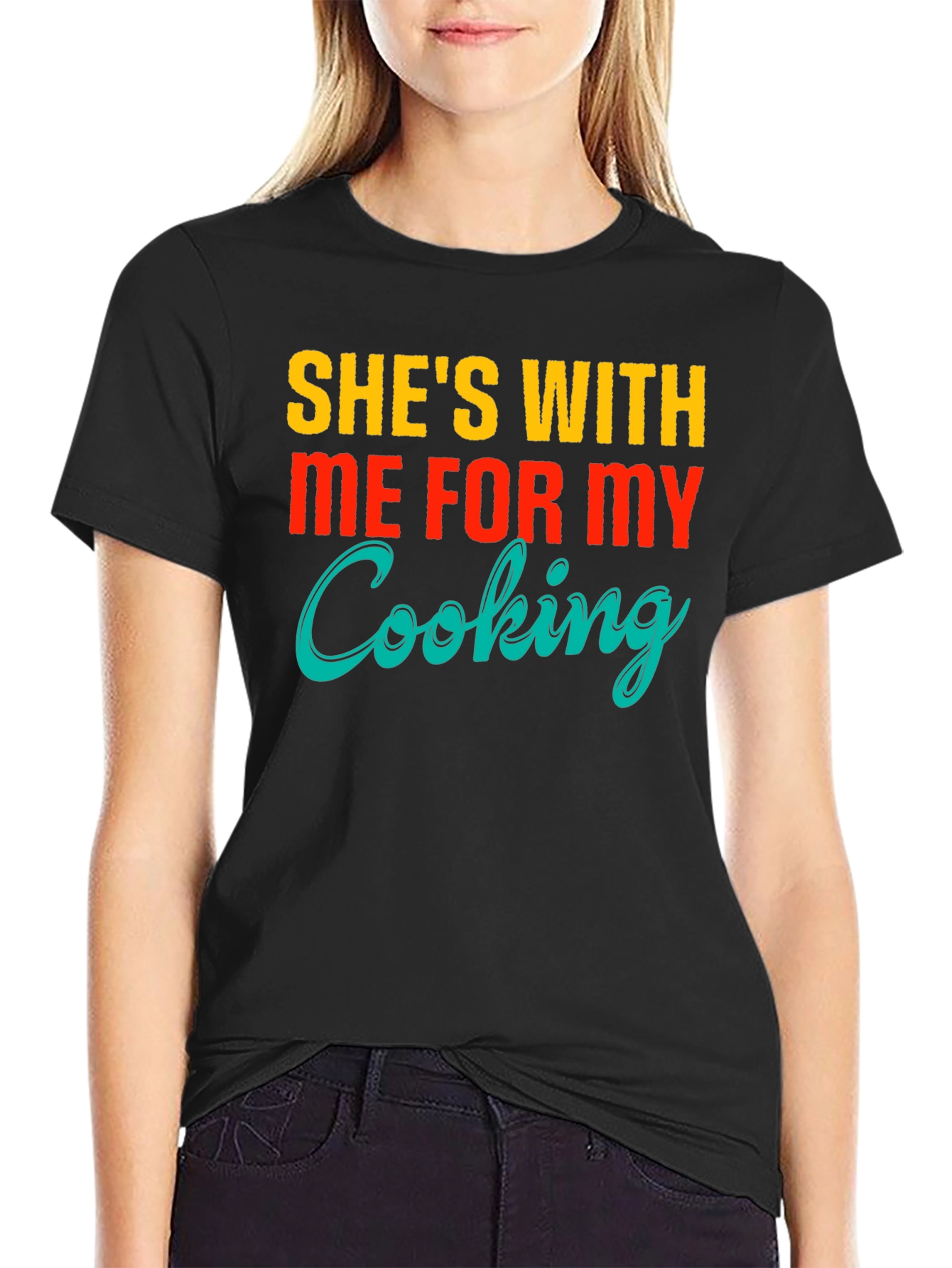 Funny Shes With Me For My Cooking T-Shirt