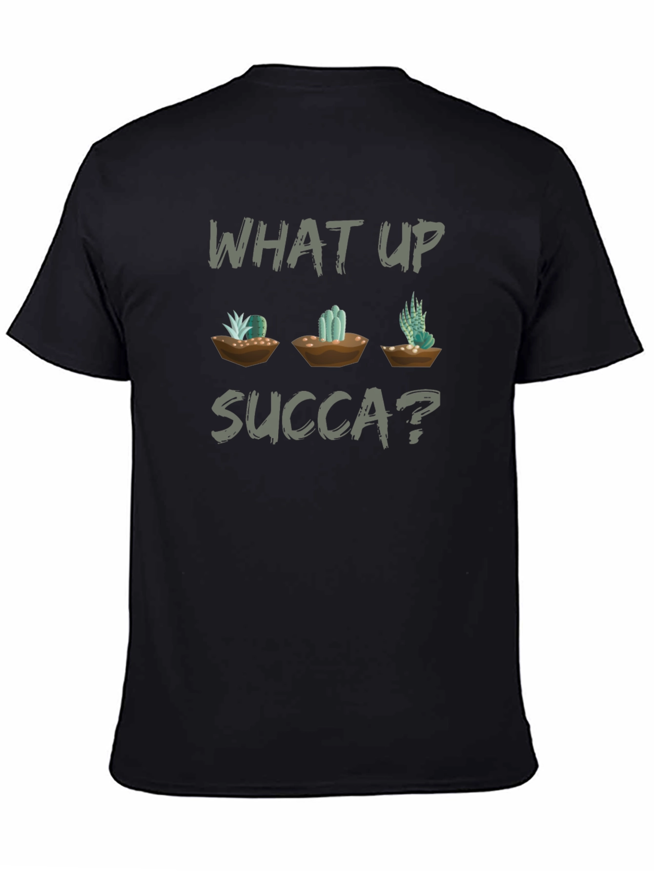 What Up Succa? Graphic T-Shirt - Unisex Cactus Tee