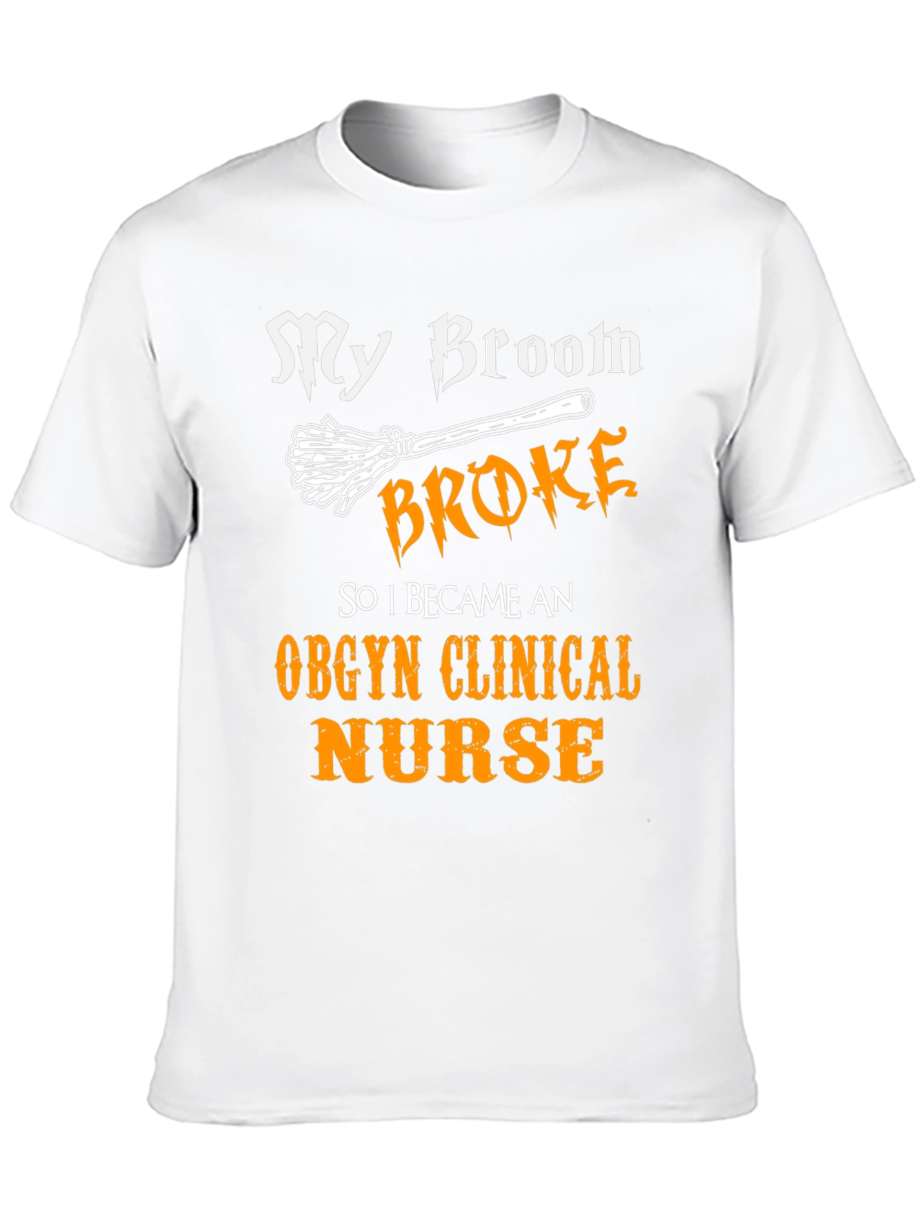 My Broom Broke OBGYN Nurse T-Shirt
