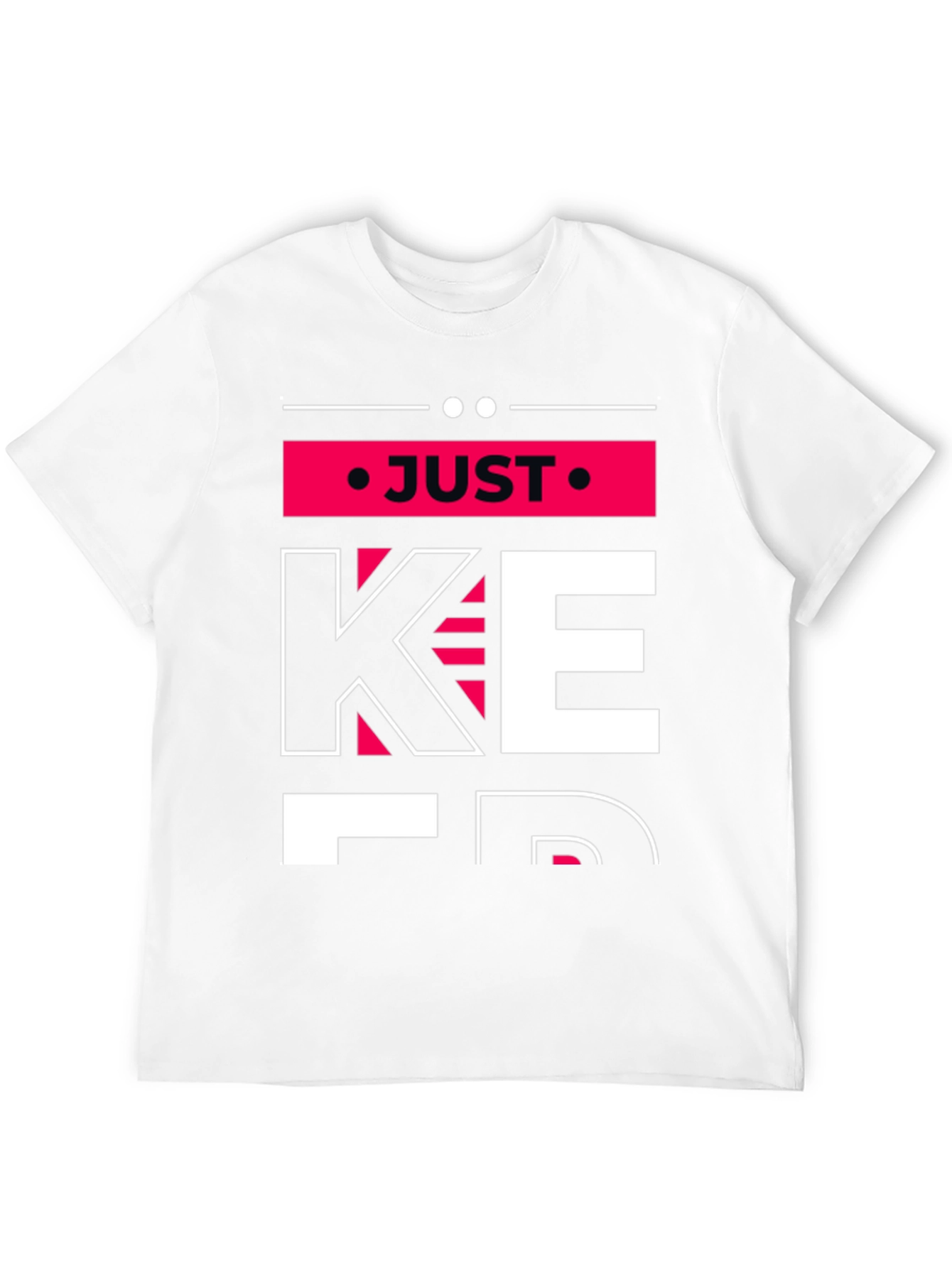 Just Keep T-Shirt: Motivational Graphic Tee for Men