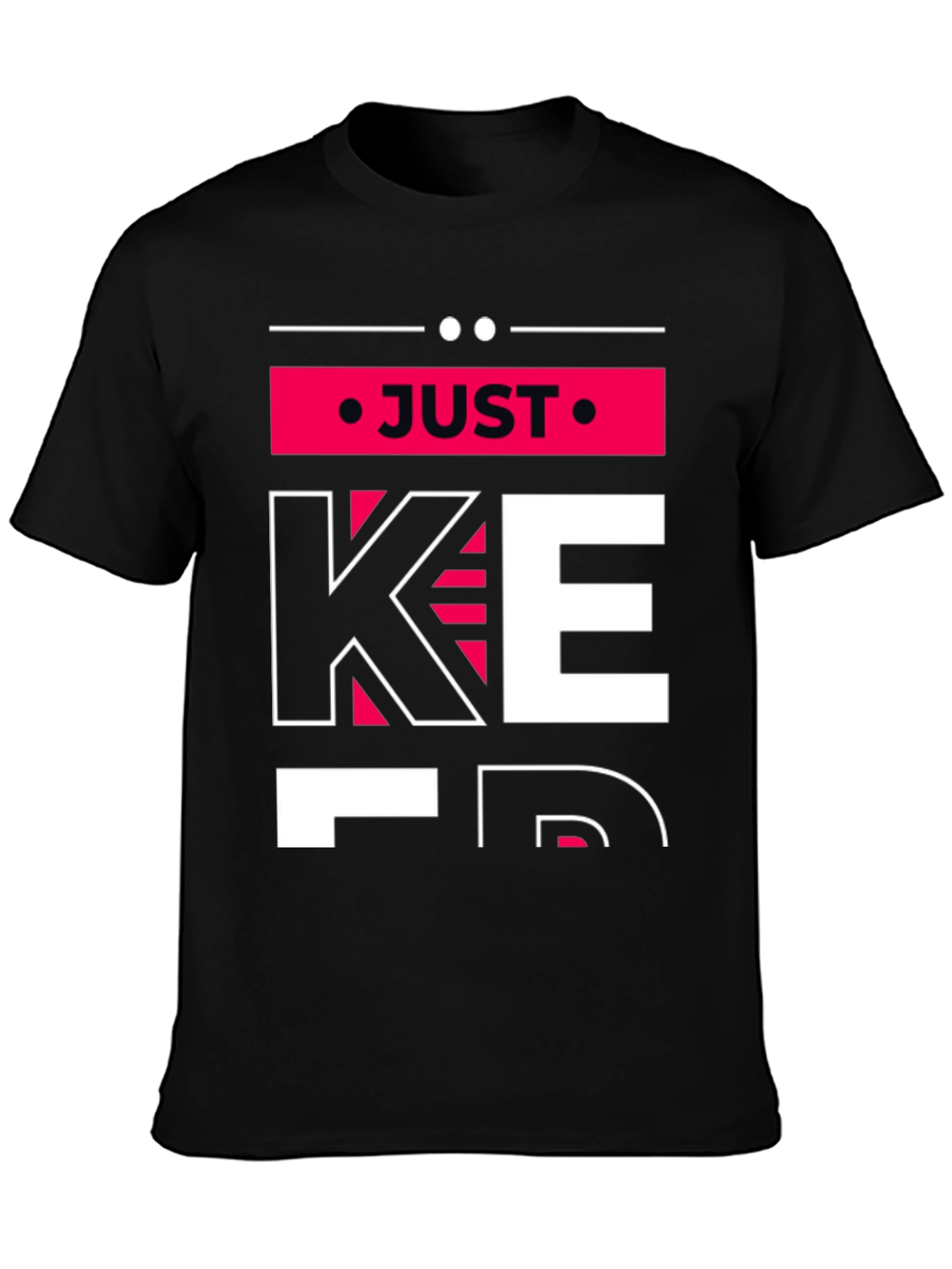 Just Keep T-Shirt: Motivational Graphic Tee for Men