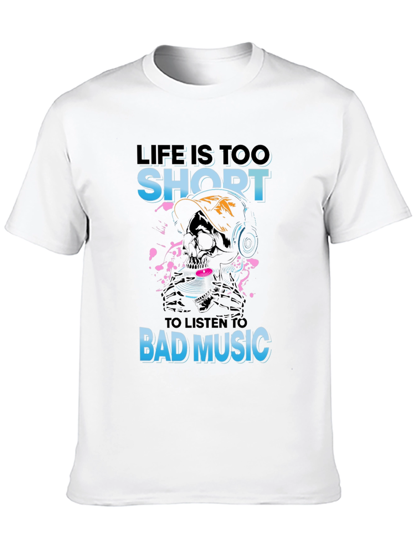Life Is Too Short Skull Music T-Shirt
