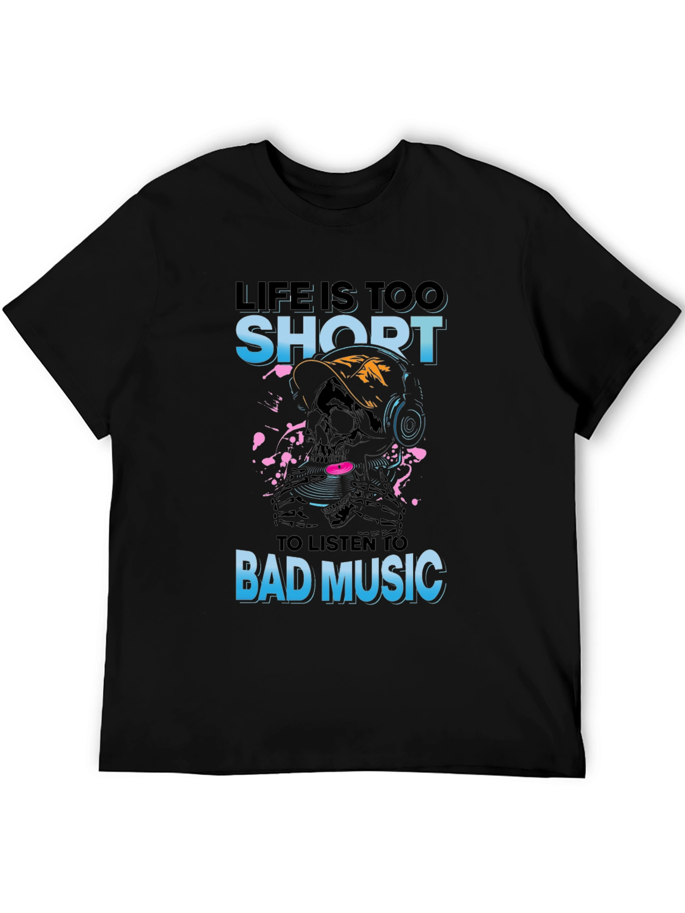 Life Is Too Short Skull Music T-Shirt