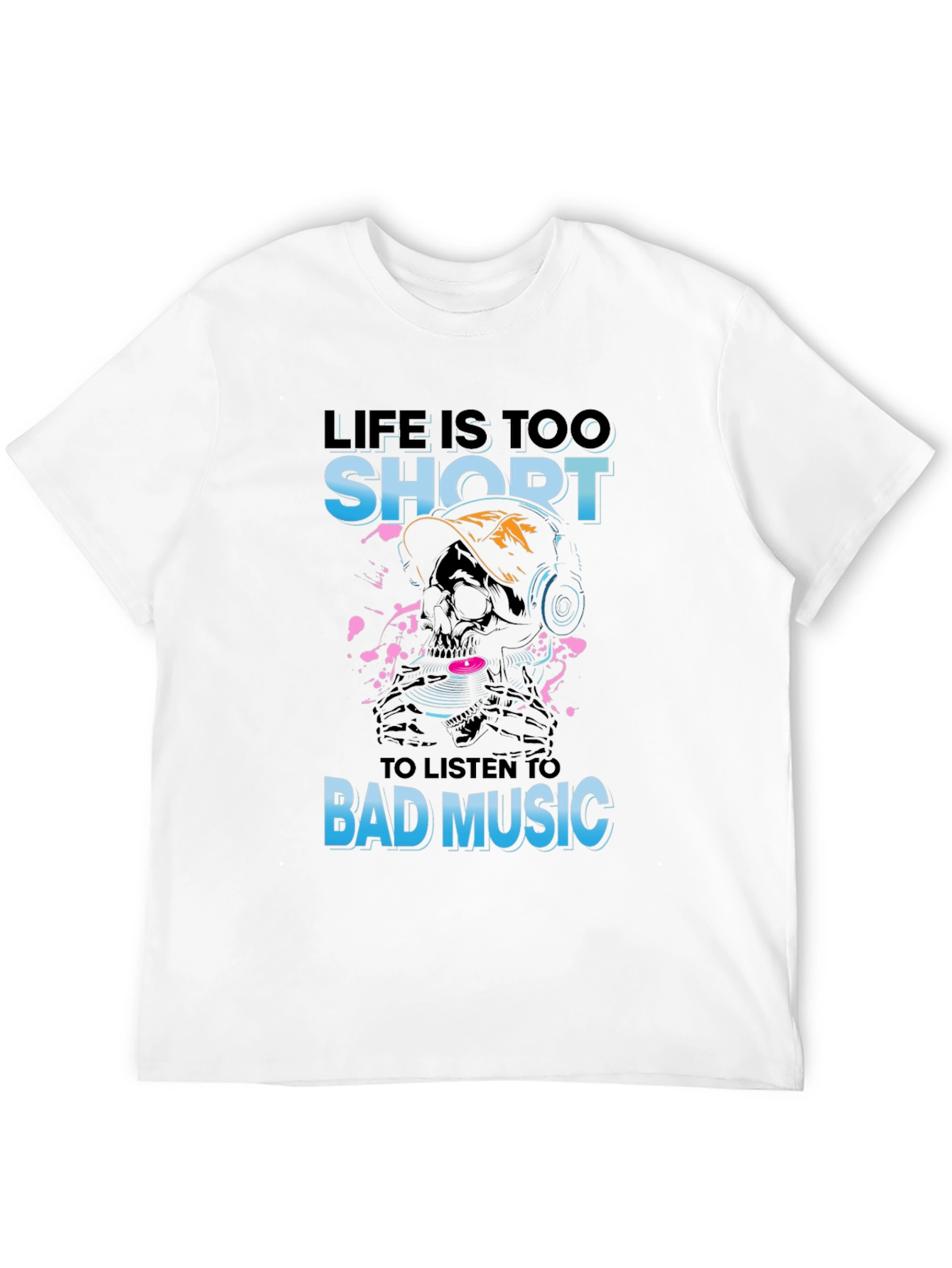 Life Is Too Short Skull Music T-Shirt