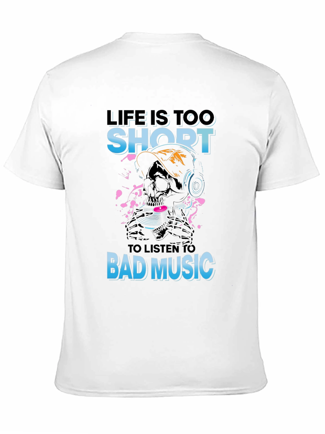 Life Is Too Short Skull Music T-Shirt