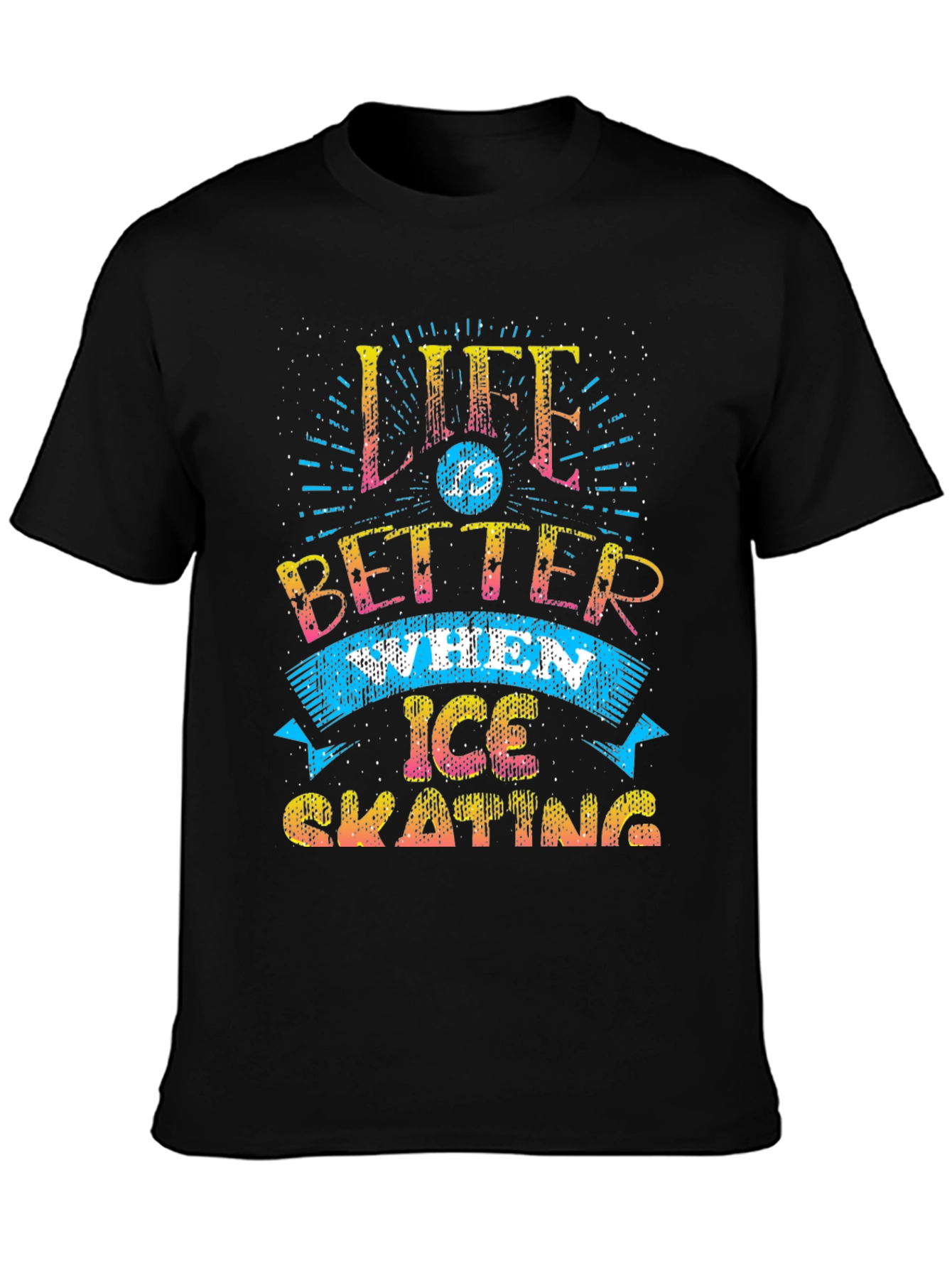 Life Is Better When Ice Skating T-Shirt