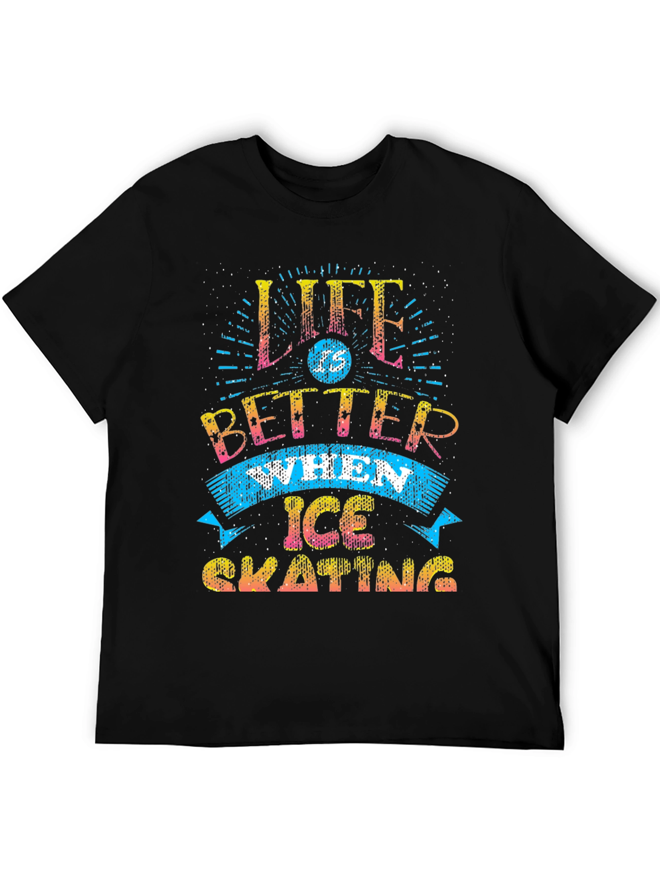 Life Is Better When Ice Skating T-Shirt