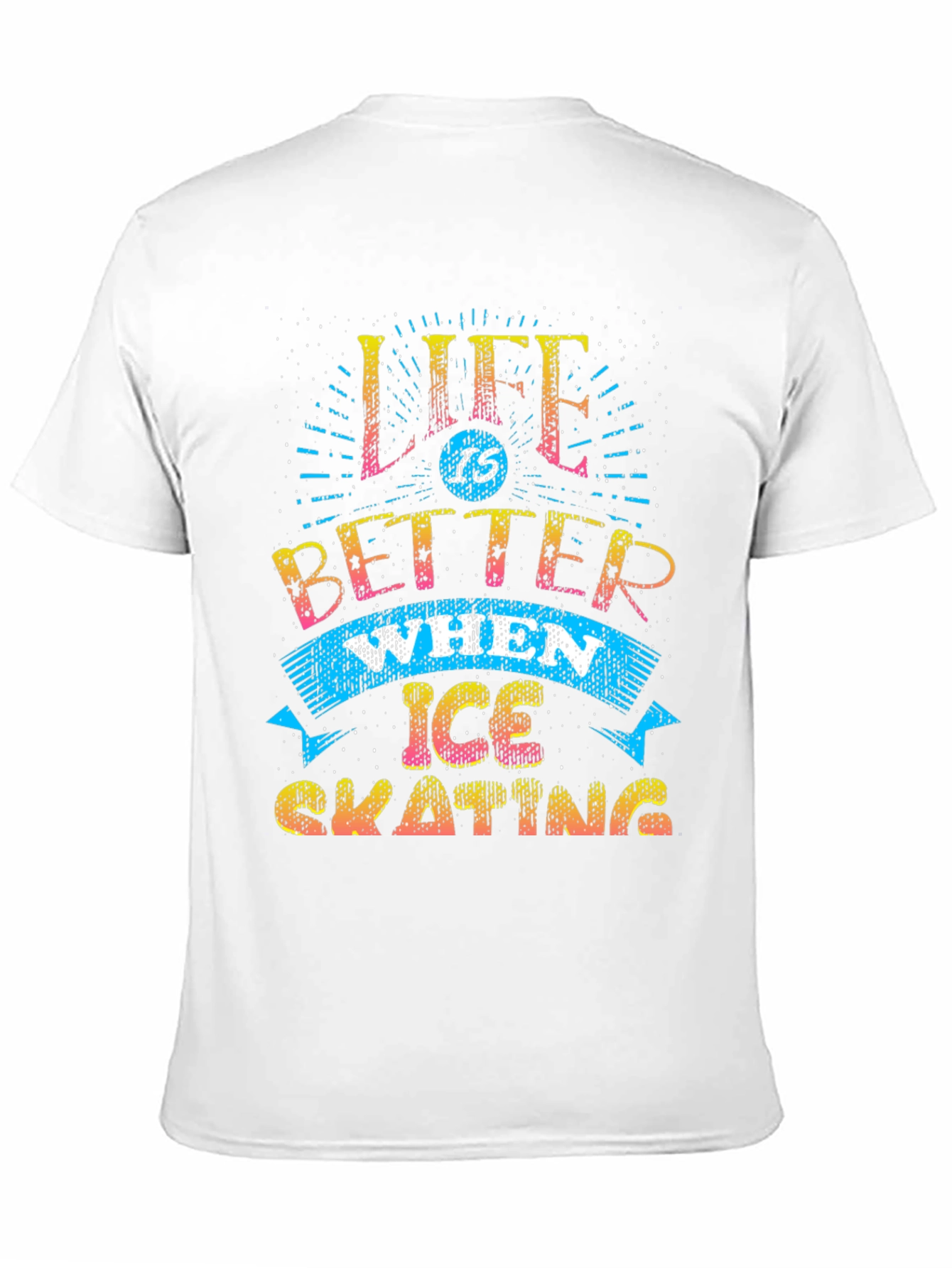 Life Is Better When Ice Skating T-Shirt