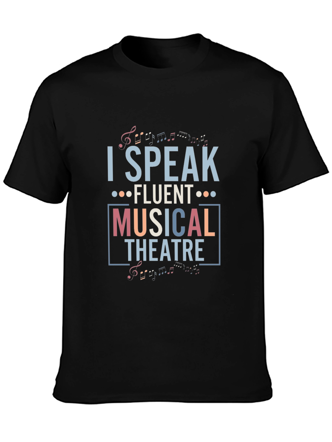 Musical Theatre T-Shirt - I Speak Fluent