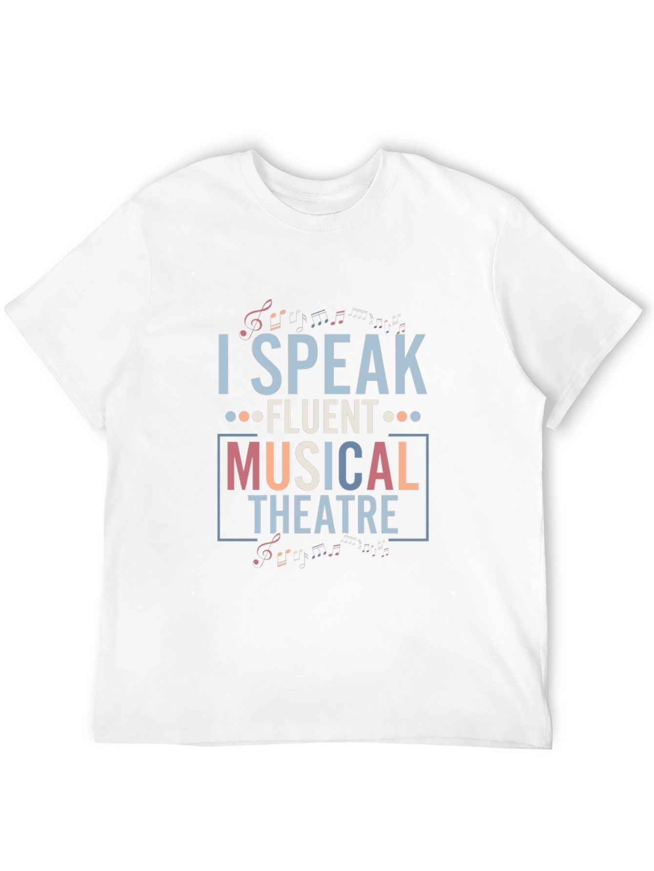 Musical Theatre T-Shirt - I Speak Fluent