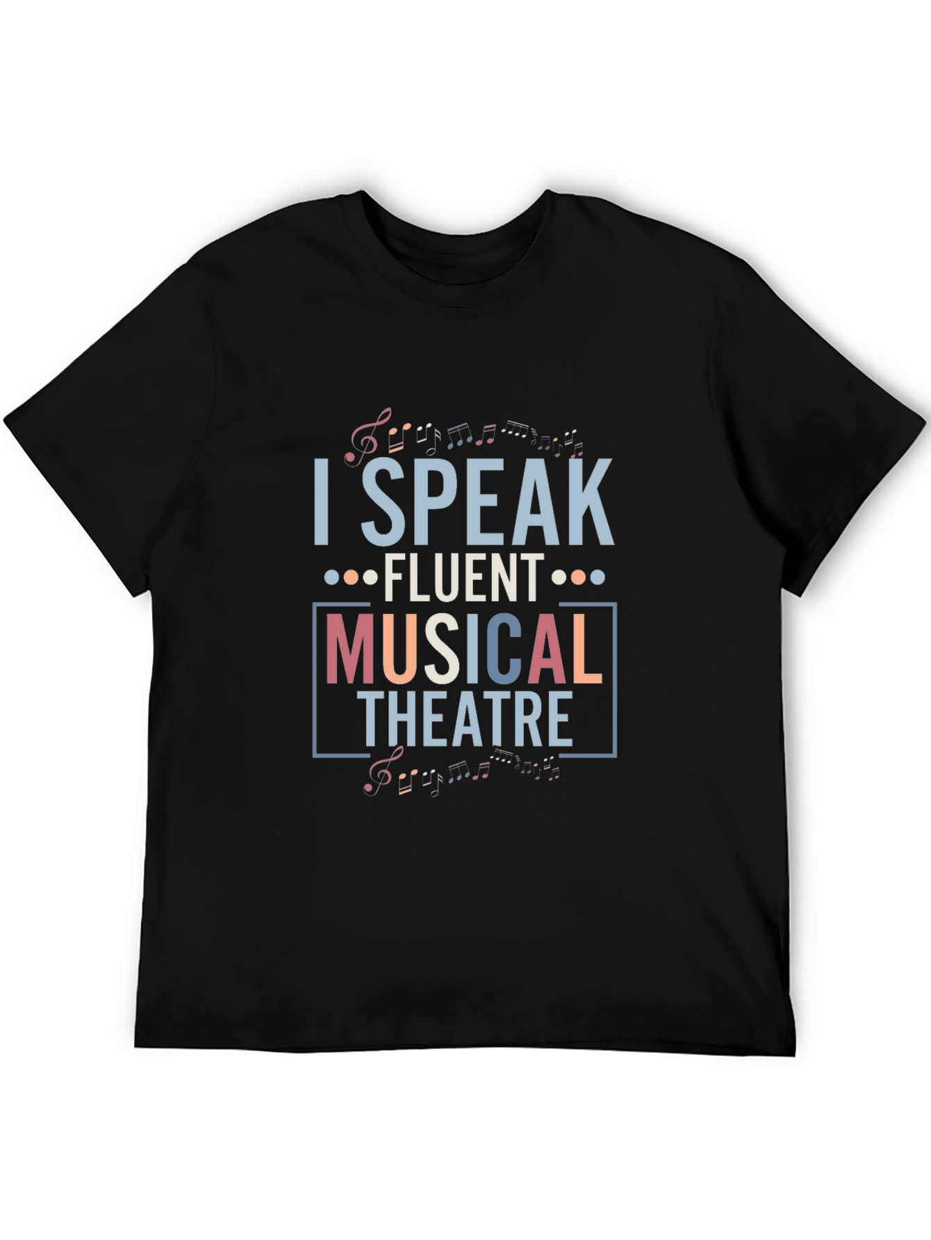 Musical Theatre T-Shirt - I Speak Fluent