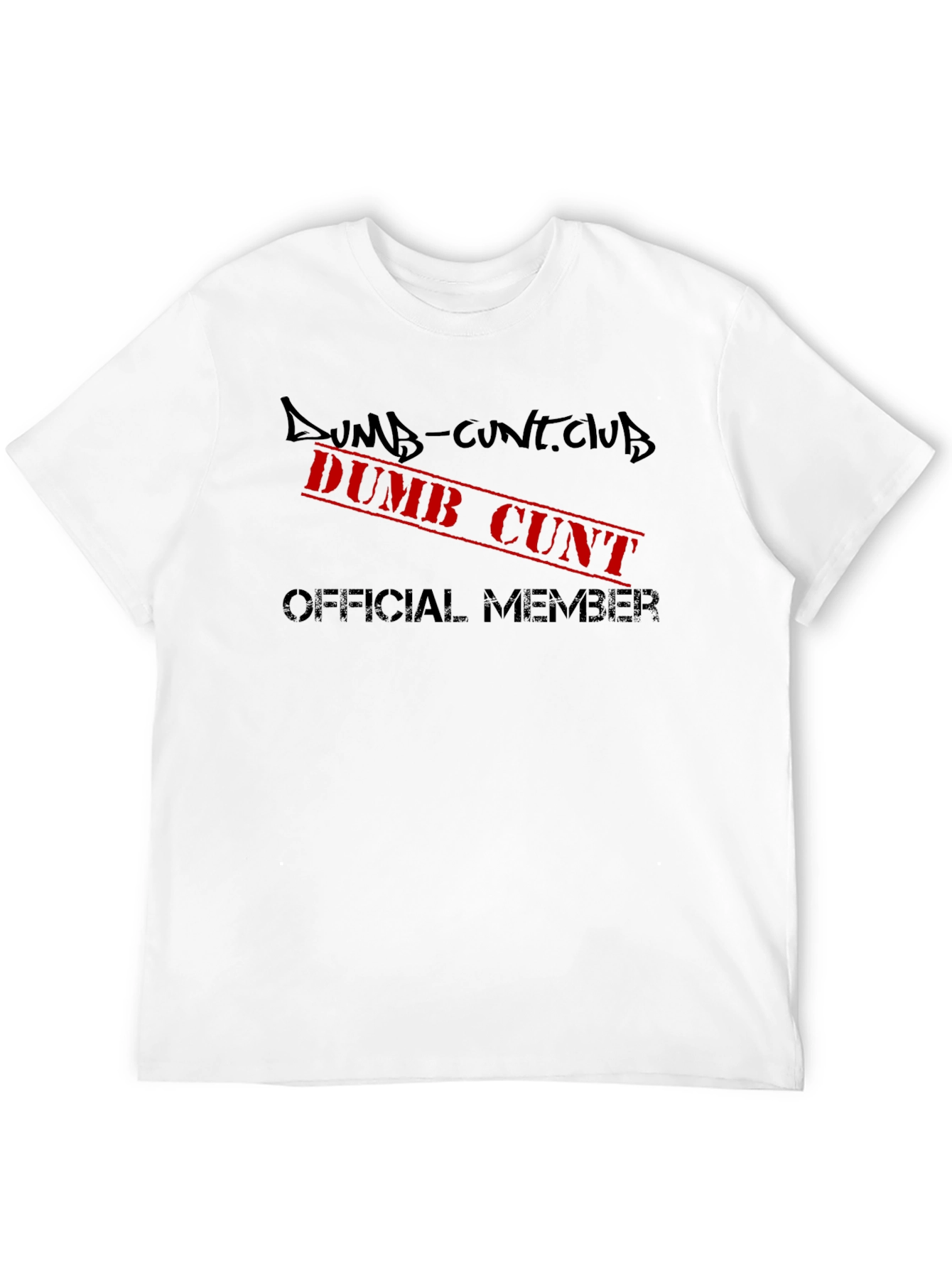 Dumb Cunt Club Official Member T-Shirt