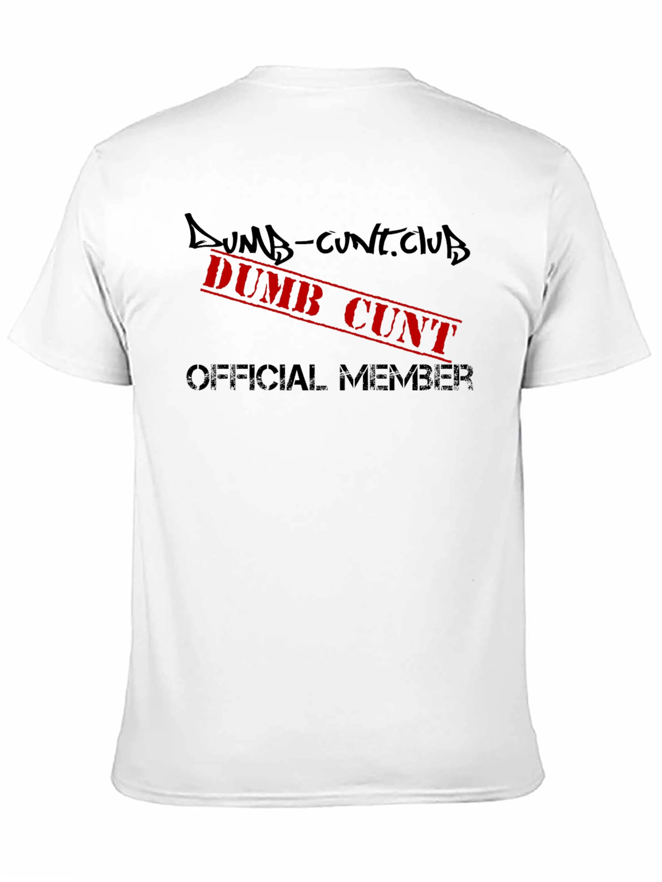 Dumb Cunt Club Official Member T-Shirt