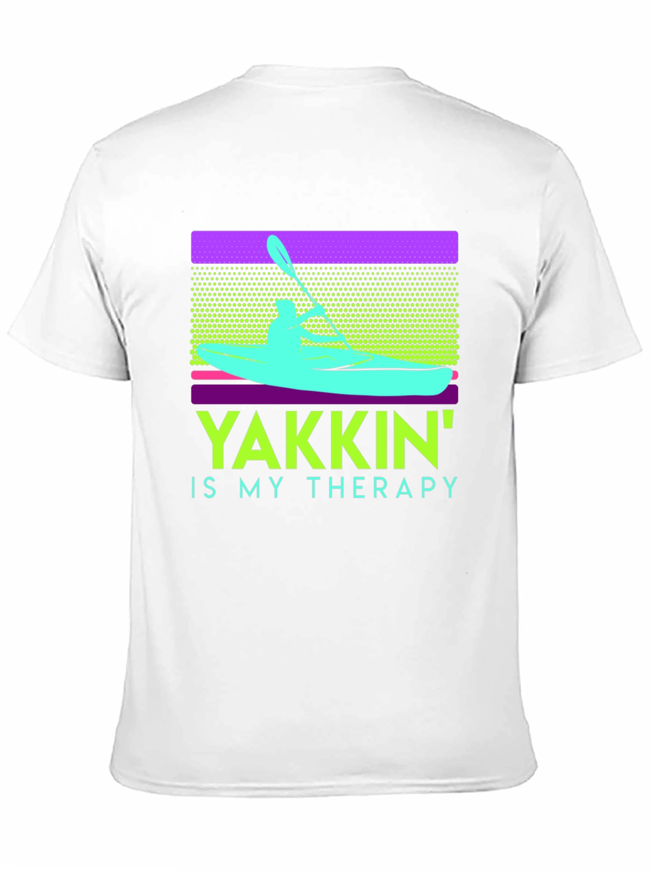 Yakkin Is My Therapy T-Shirt Kayak Paddling