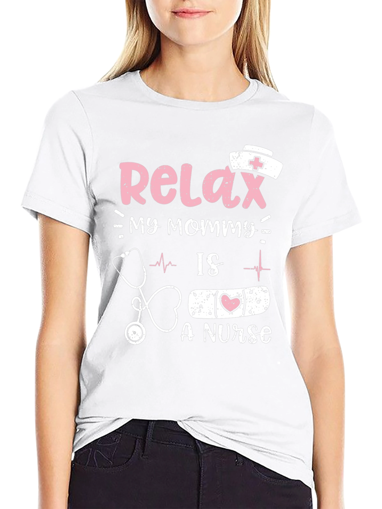 Relax My Mommy Is a Nurse T-Shirt