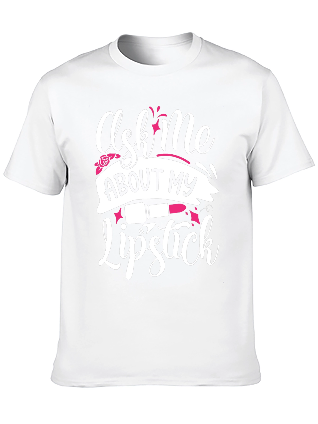 Ask Me About My Lipstick T-Shirt