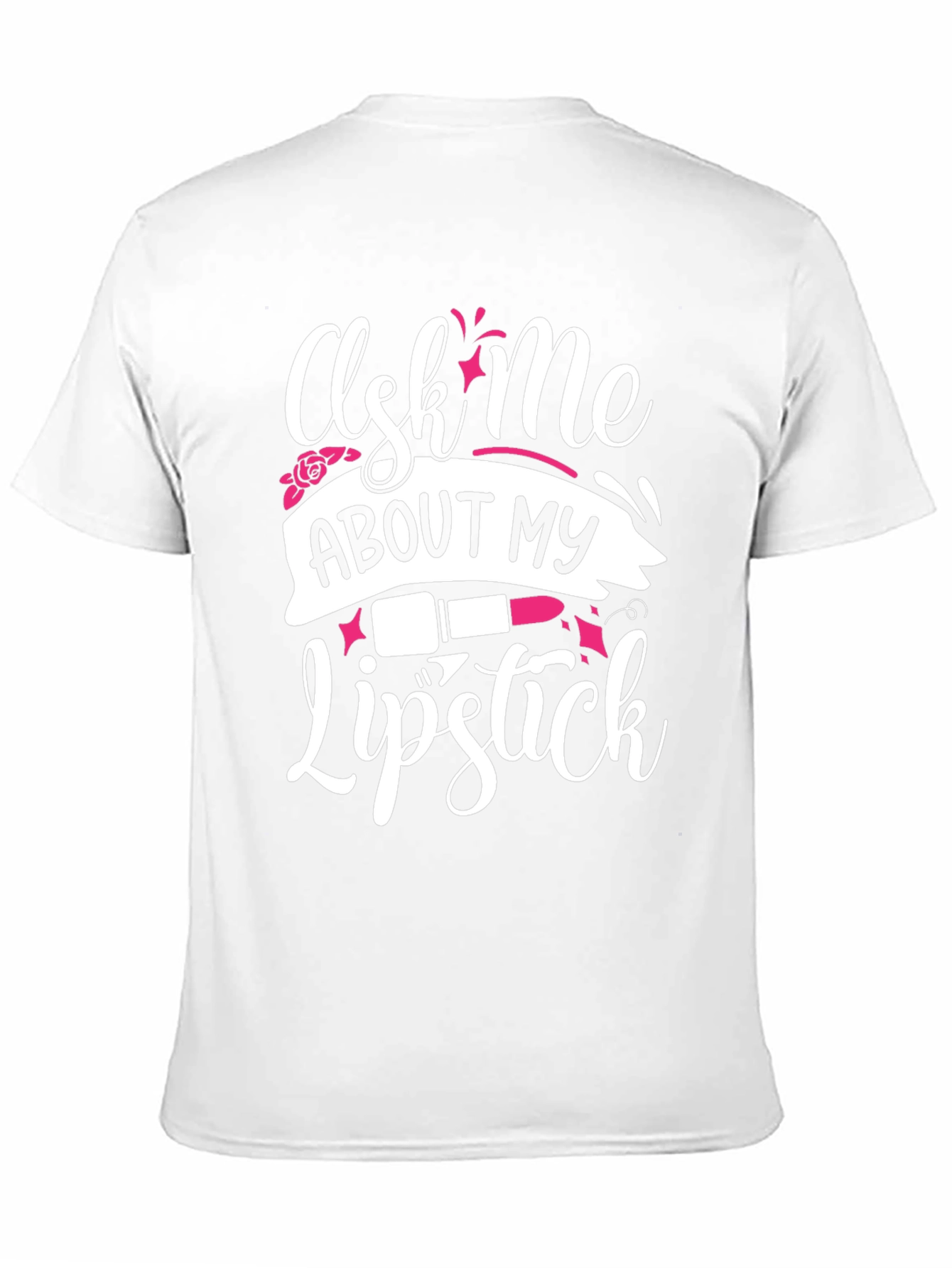 Ask Me About My Lipstick T-Shirt