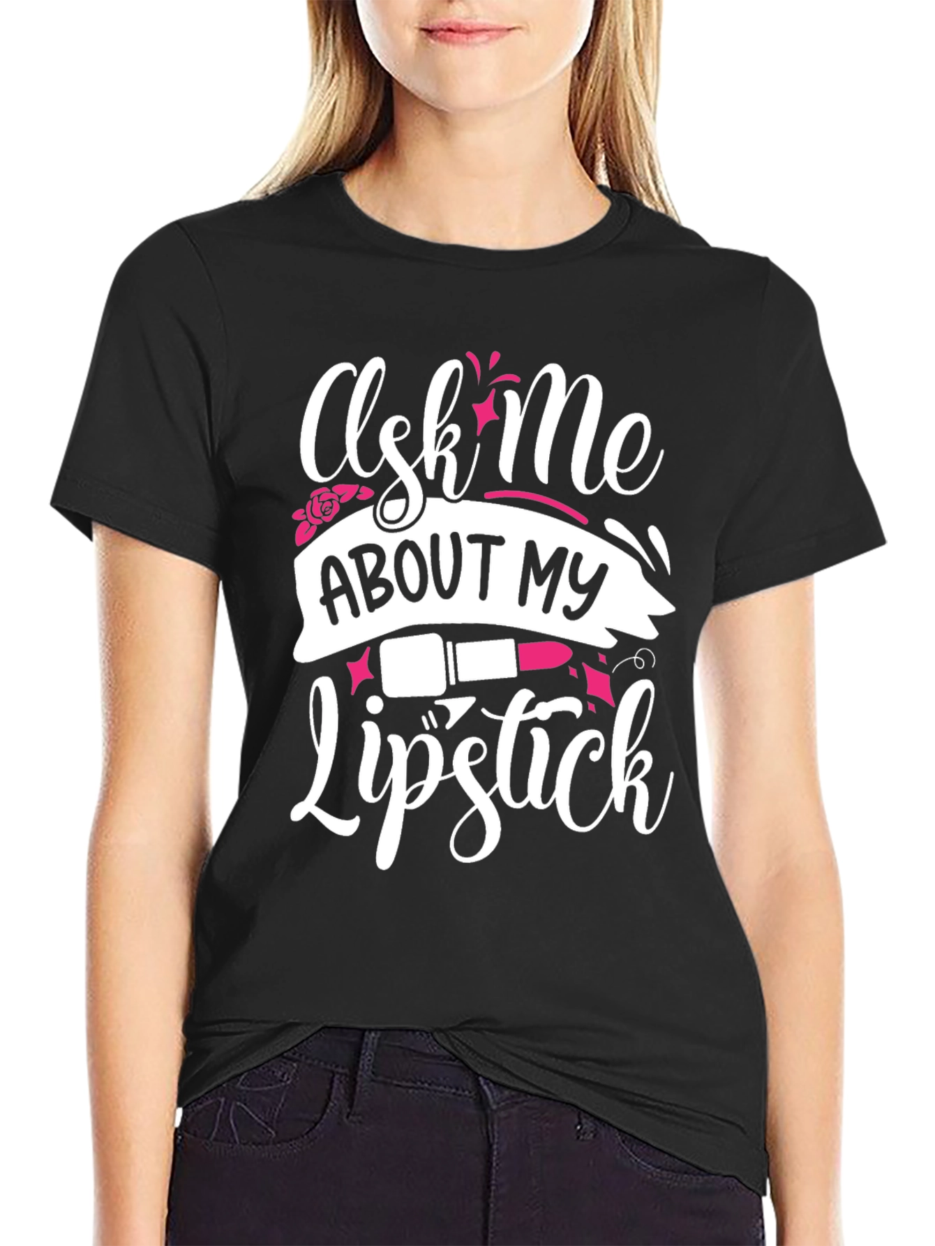 Ask Me About My Lipstick T-Shirt