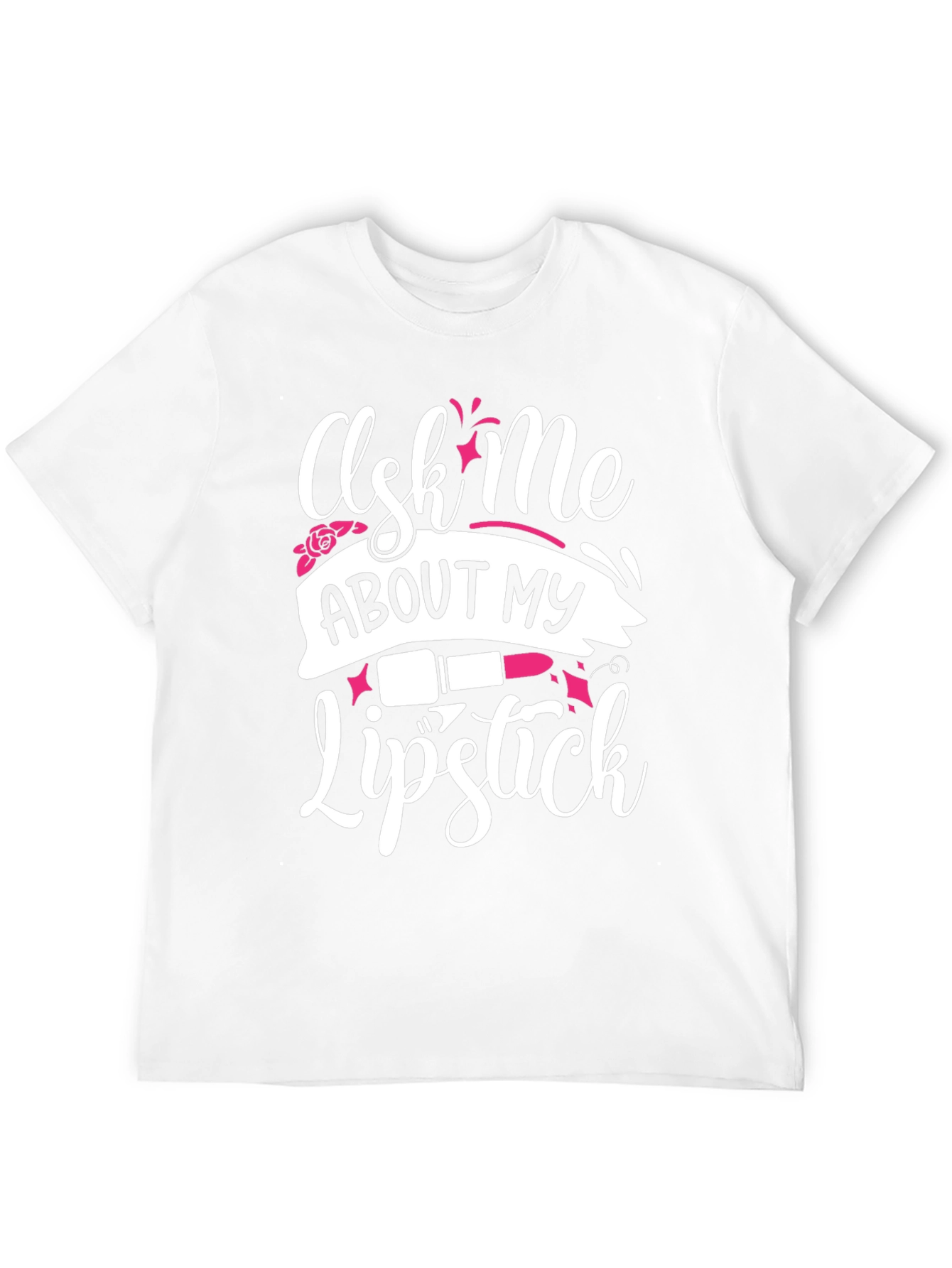 Ask Me About My Lipstick T-Shirt