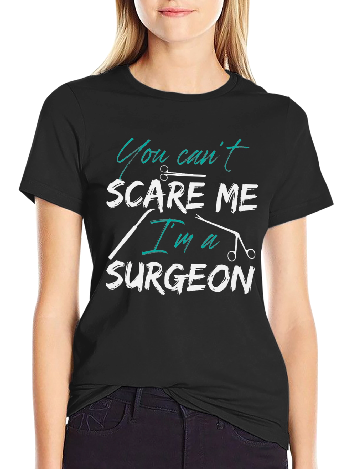 You Cant Scare Me Im a Surgeon T-Shirt