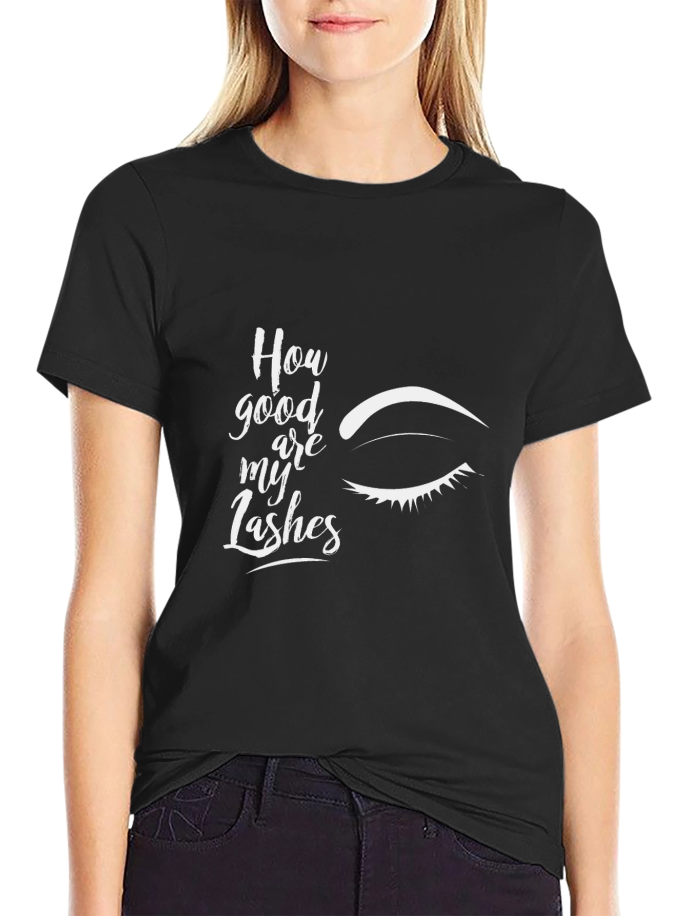 How Good Are My Lashes Graphic Tee