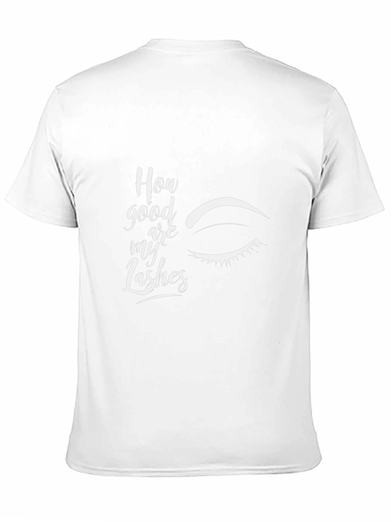 How Good Are My Lashes Graphic Tee