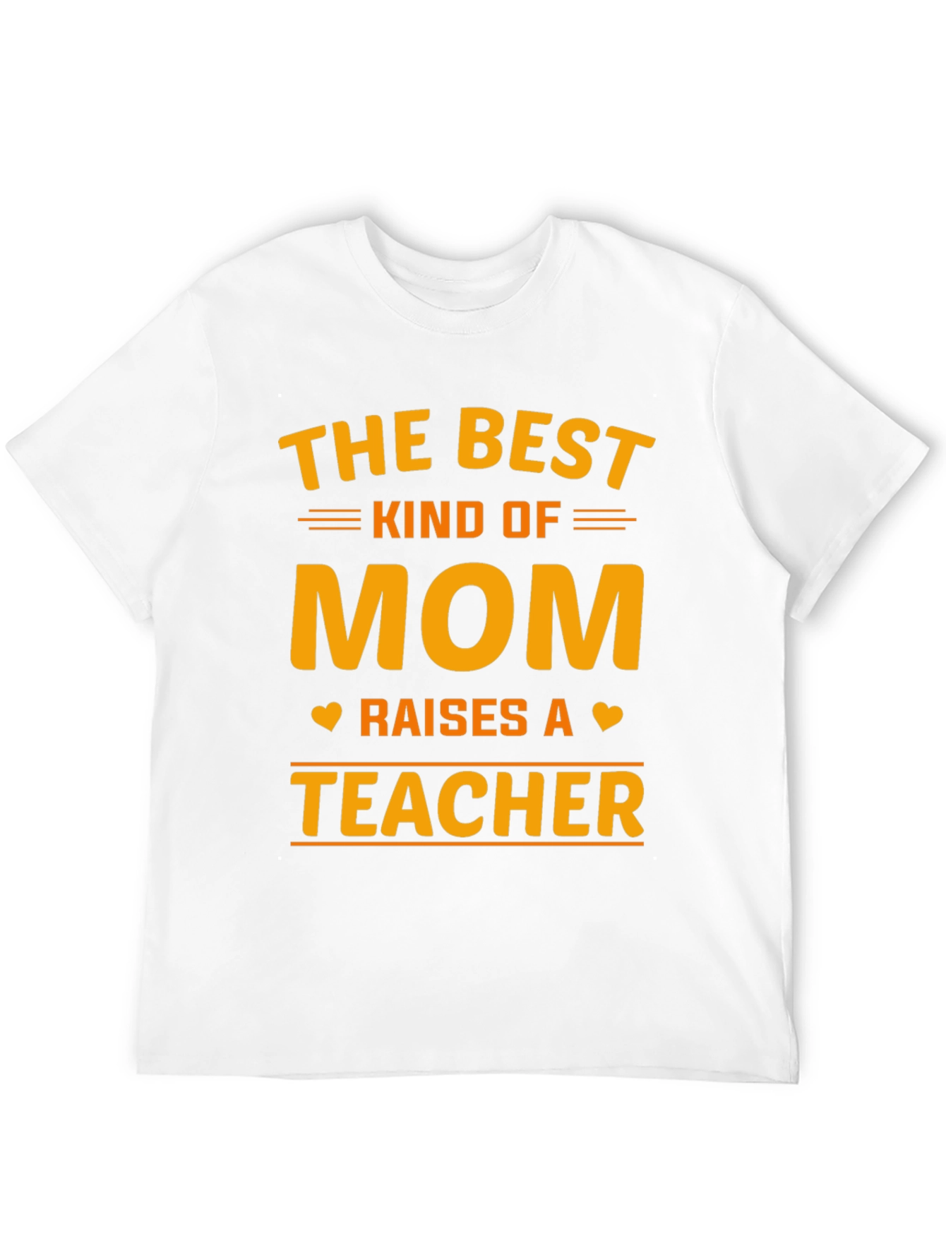 Best Kind of Mom Raises a Teacher T-Shirt