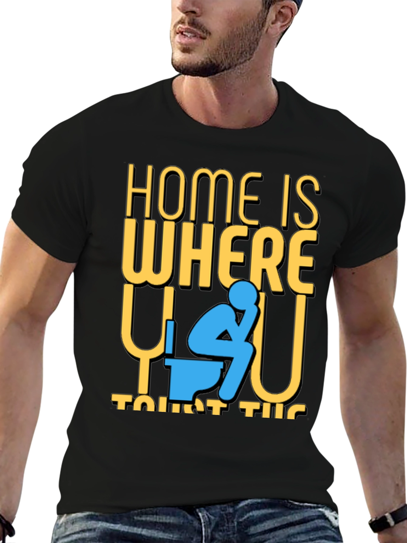 Funny Home is Where the Toilet Is T-Shirt