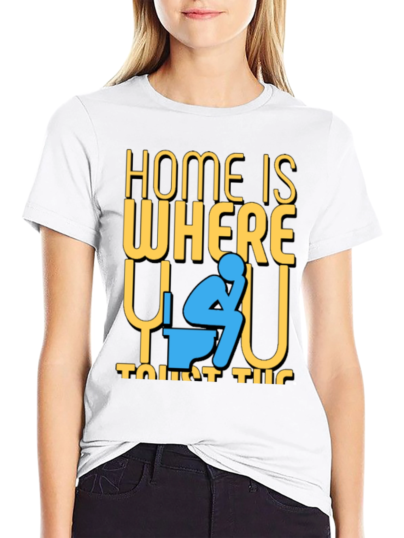 Funny Home is Where the Toilet Is T-Shirt